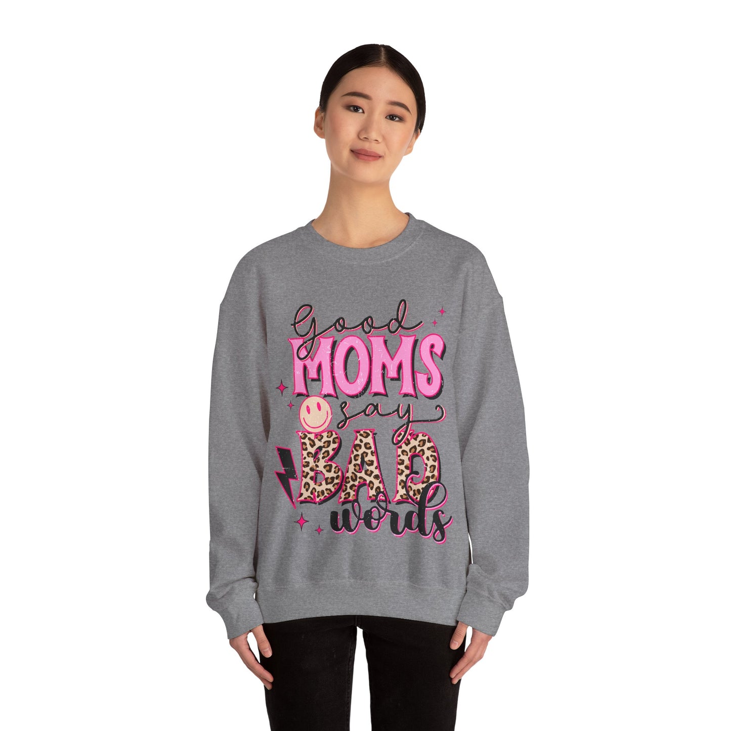 Good Moms Say Bad Words Crewneck Sweatshirt