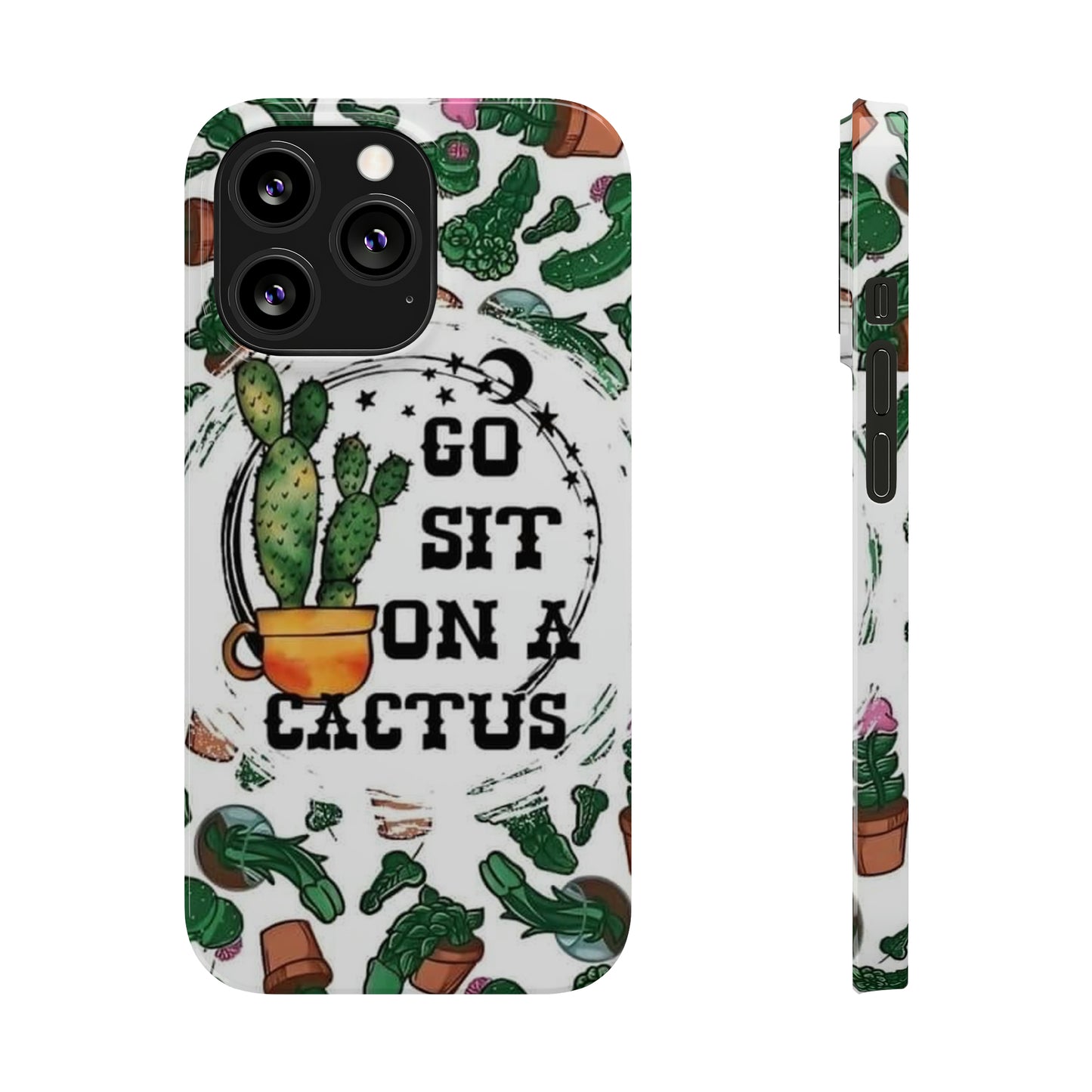 Go Sit on a Cactus Slim Phone Case