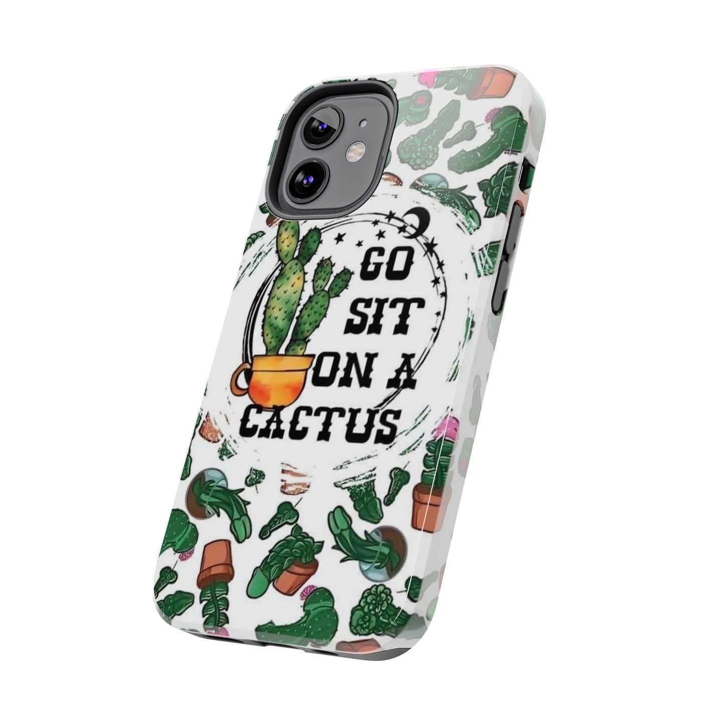 Go Sit on a Cactus Tough Phone Case