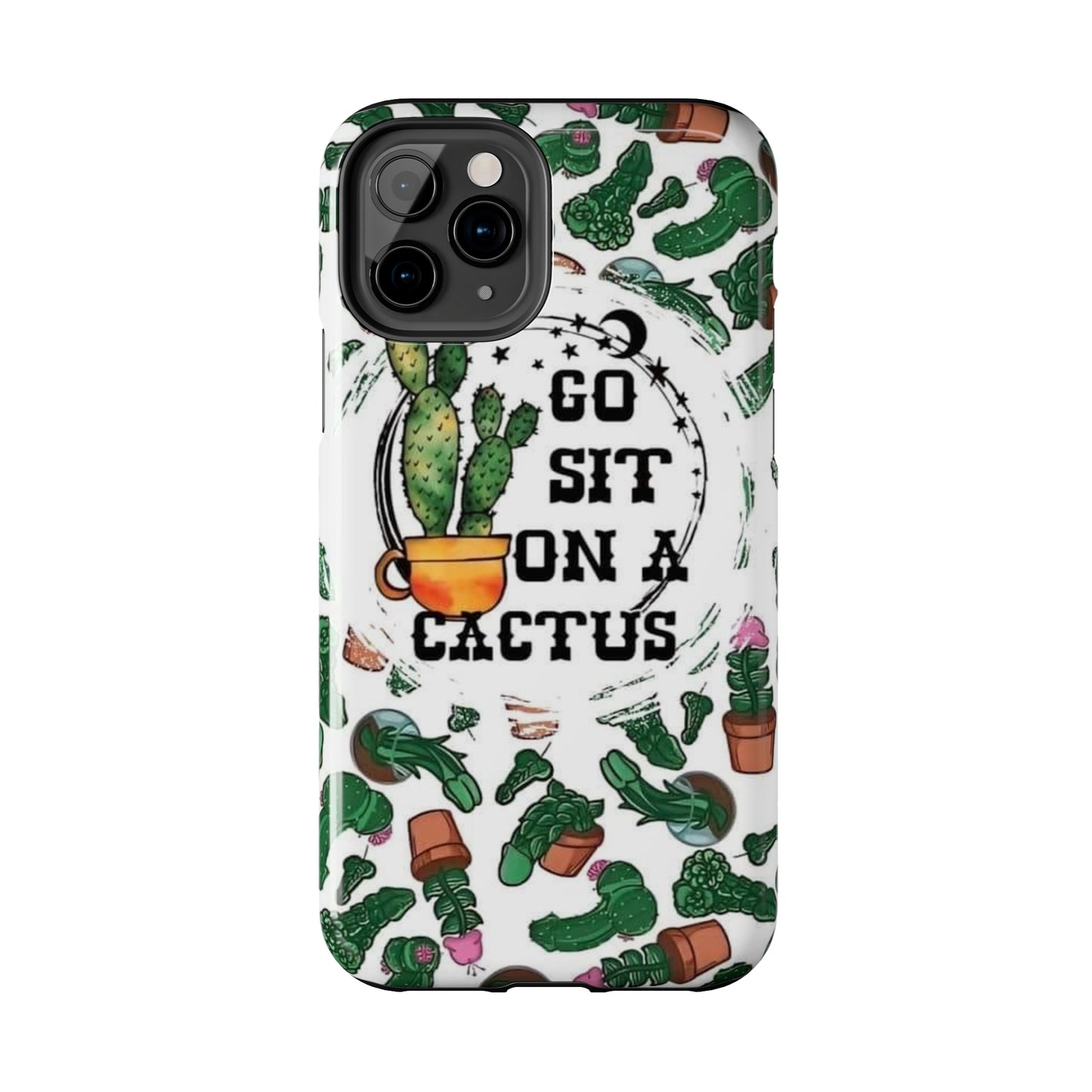 Go Sit on a Cactus Tough Phone Case
