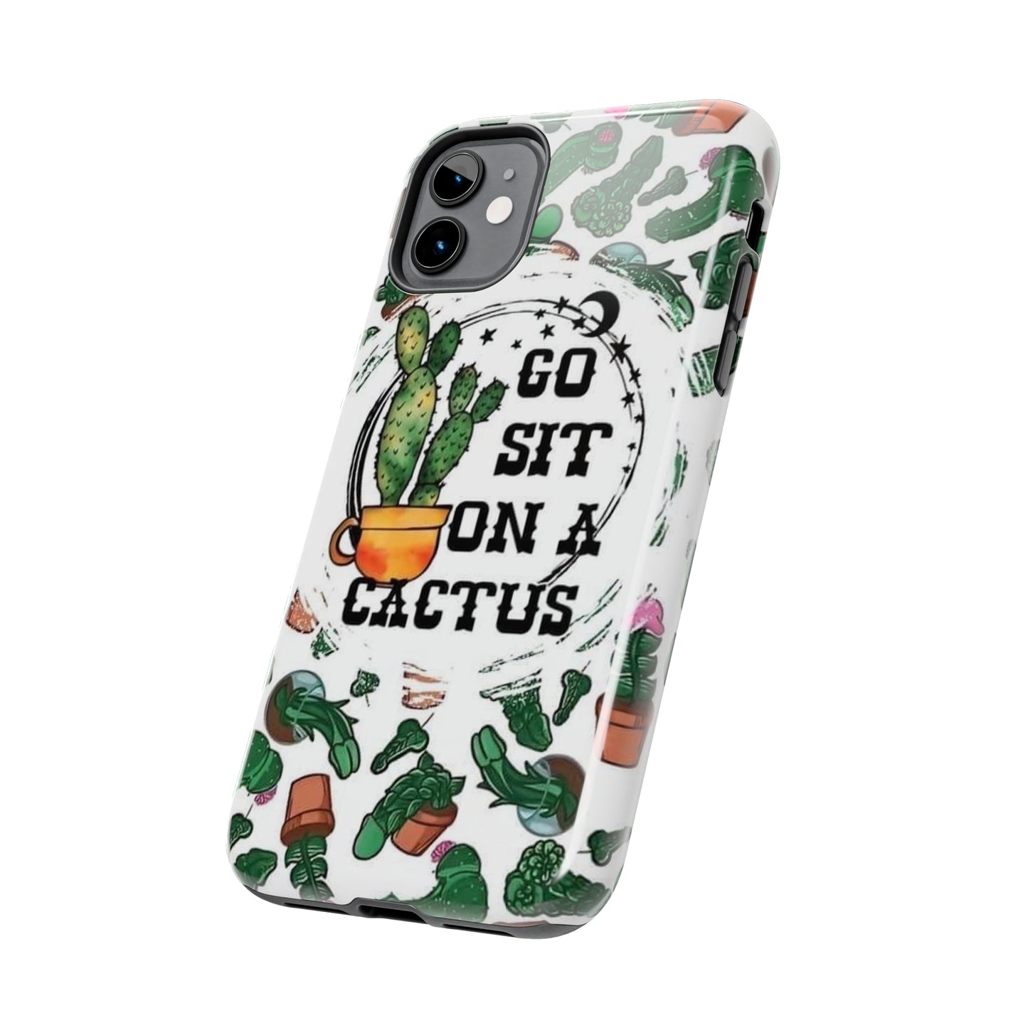 Go Sit on a Cactus Tough Phone Case