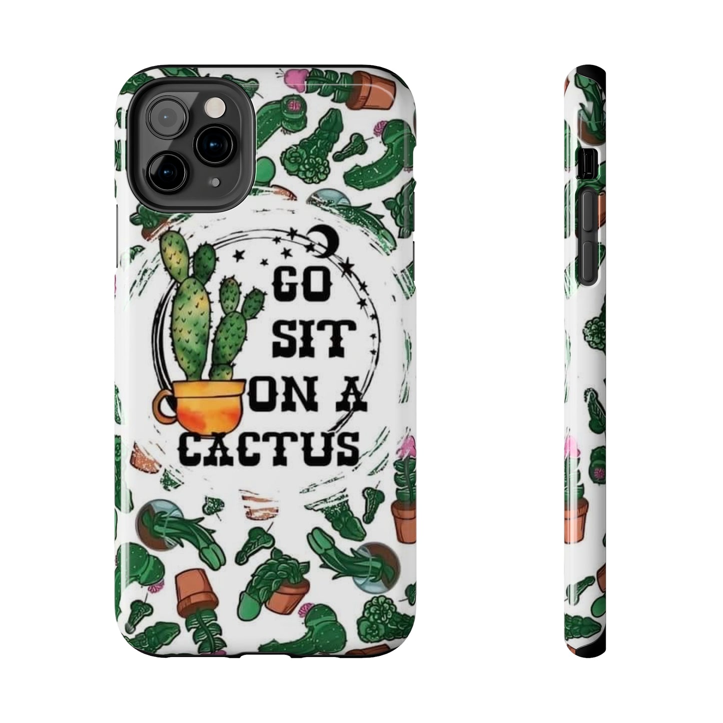 Go Sit on a Cactus Tough Phone Case