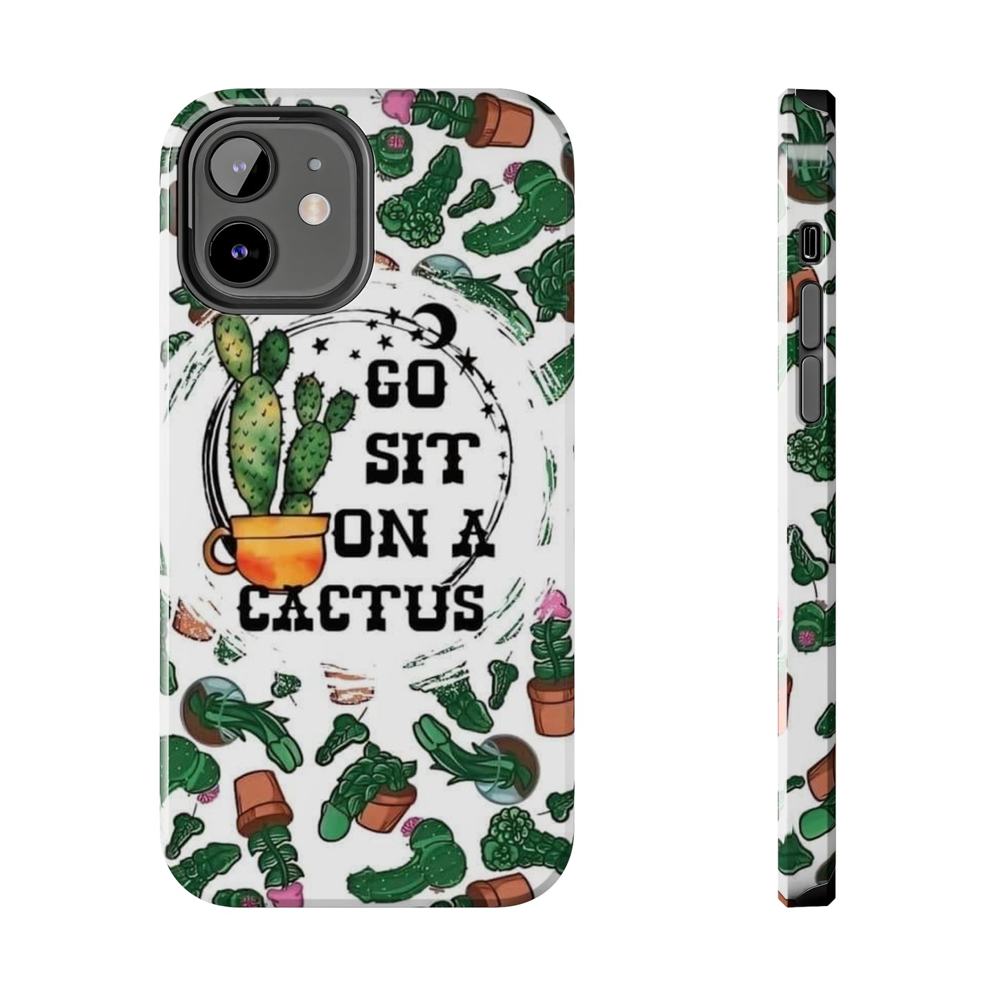 Go Sit on a Cactus Tough Phone Case