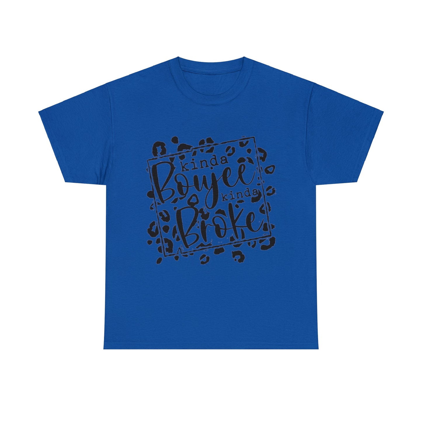Kinda Boujee Kinda Broke T-Shirt