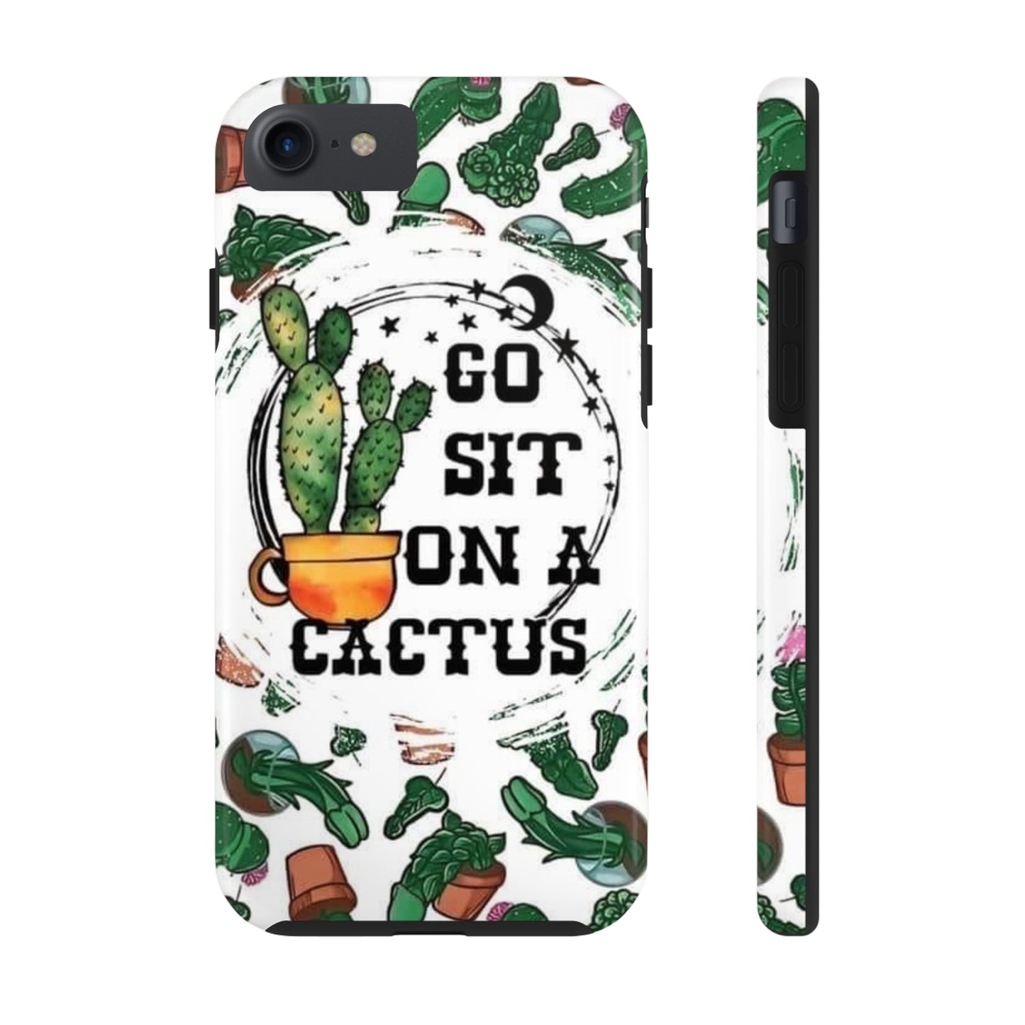 Go Sit on a Cactus Tough Phone Case