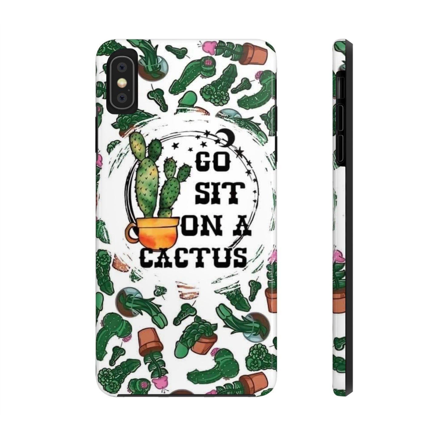 Go Sit on a Cactus Tough Phone Case
