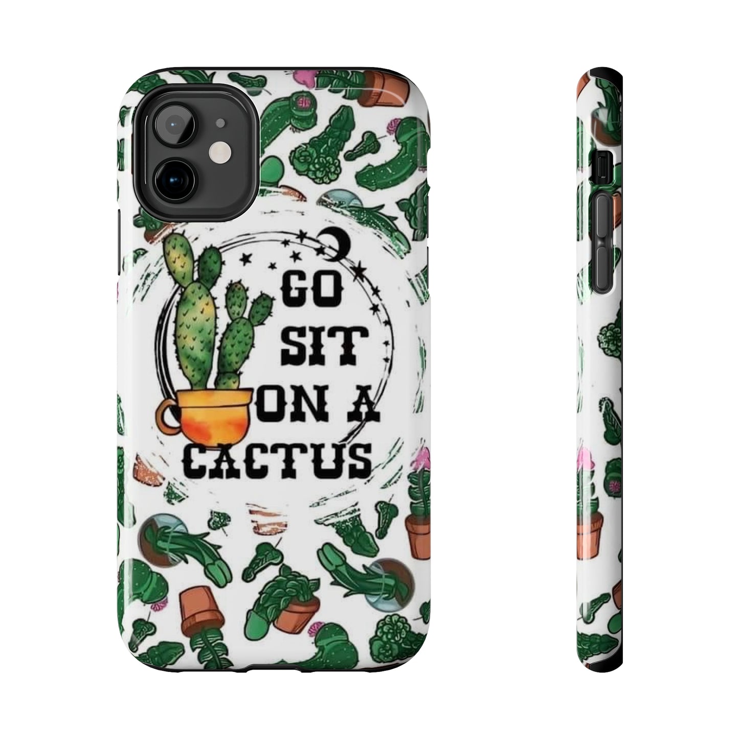 Go Sit on a Cactus Tough Phone Case