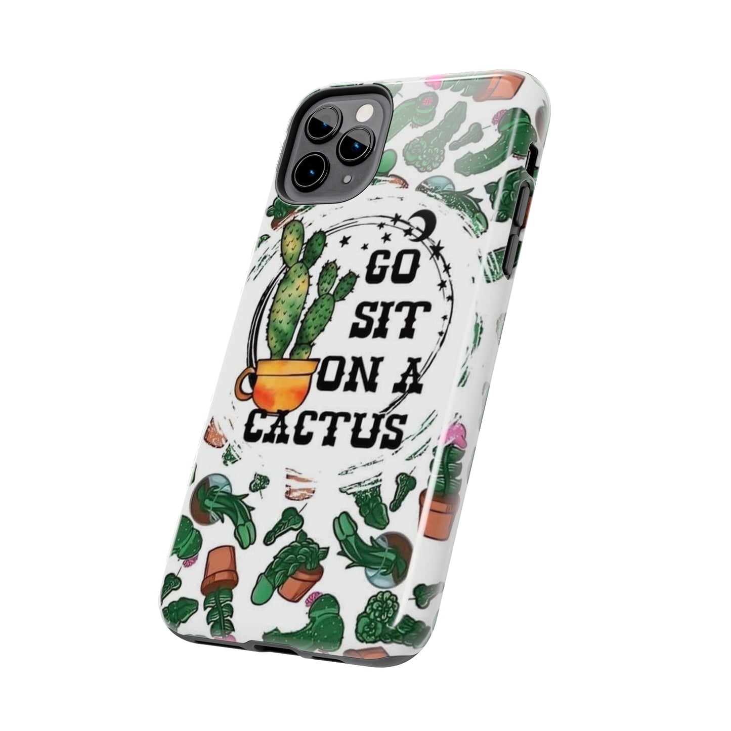 Go Sit on a Cactus Tough Phone Case