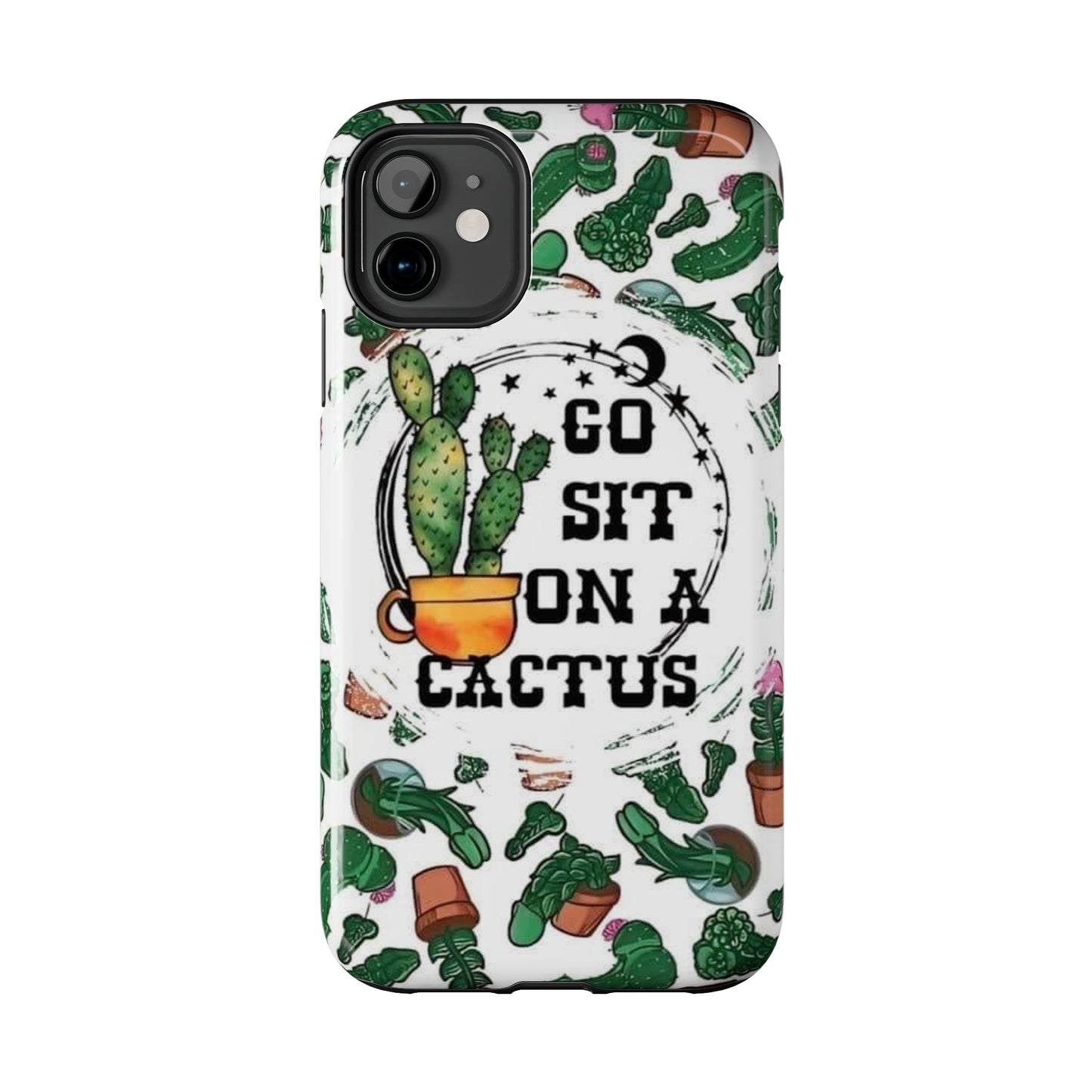 Go Sit on a Cactus Tough Phone Case