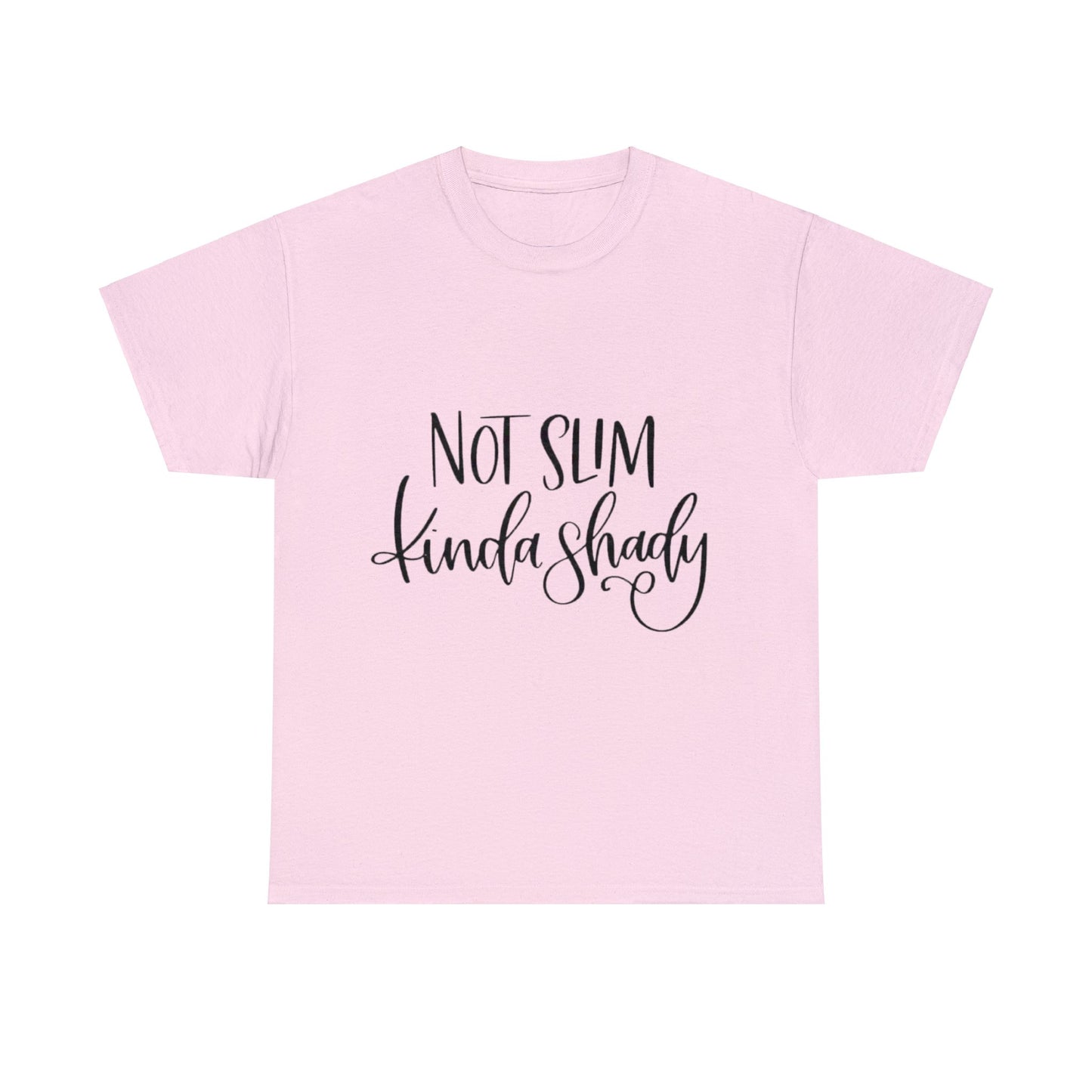 Not Slim Kinda Shady T-Shirt