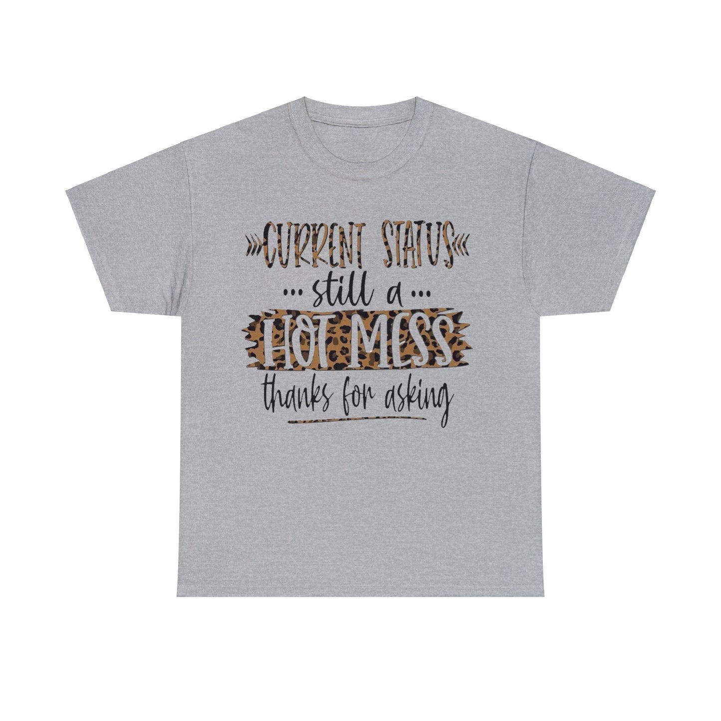 Still a Hot Mess T-Shirt