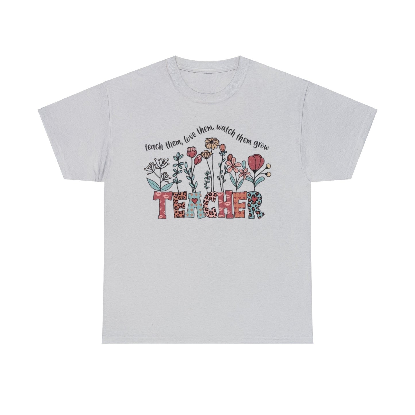 Teach, Love, Watch Them Grow Teacher T-Shirt