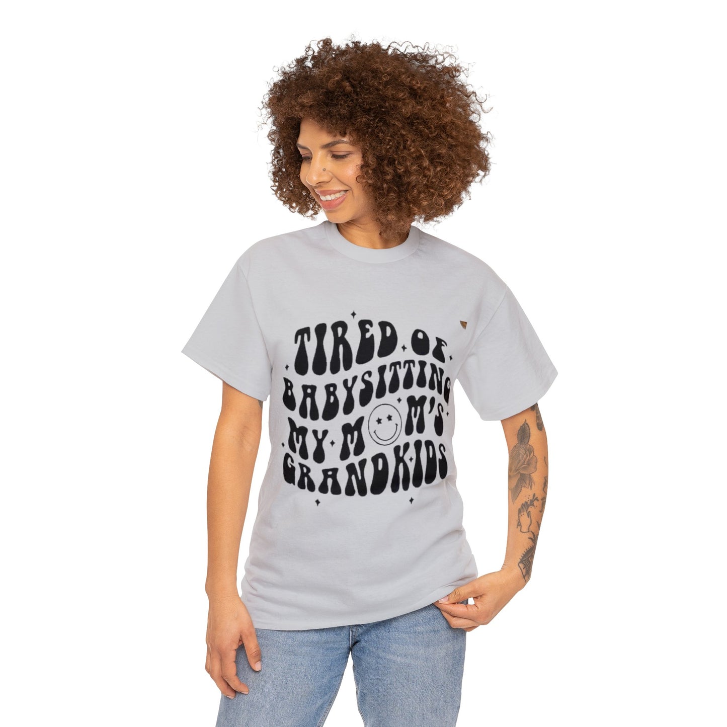 Tired of Babysitting My Moms Grandkids T-shirt