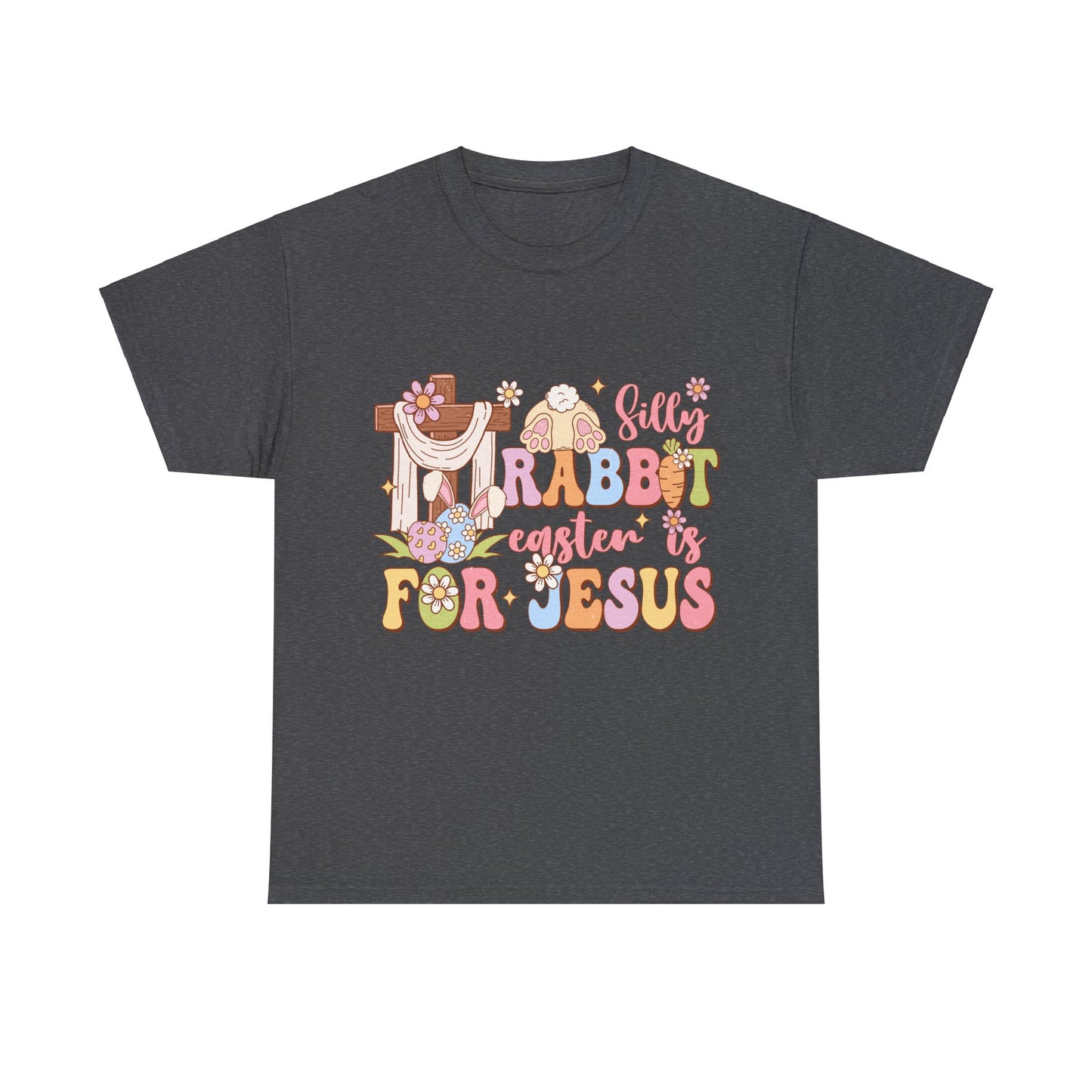 Silly Rabbit Easter is for Jesus T-Shirt