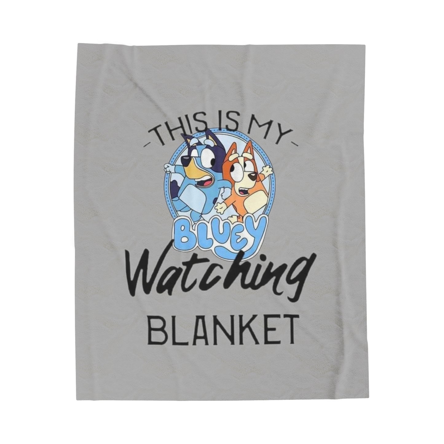 "This is my Bluey Watching Blanket" Velveteen Plush Blanket