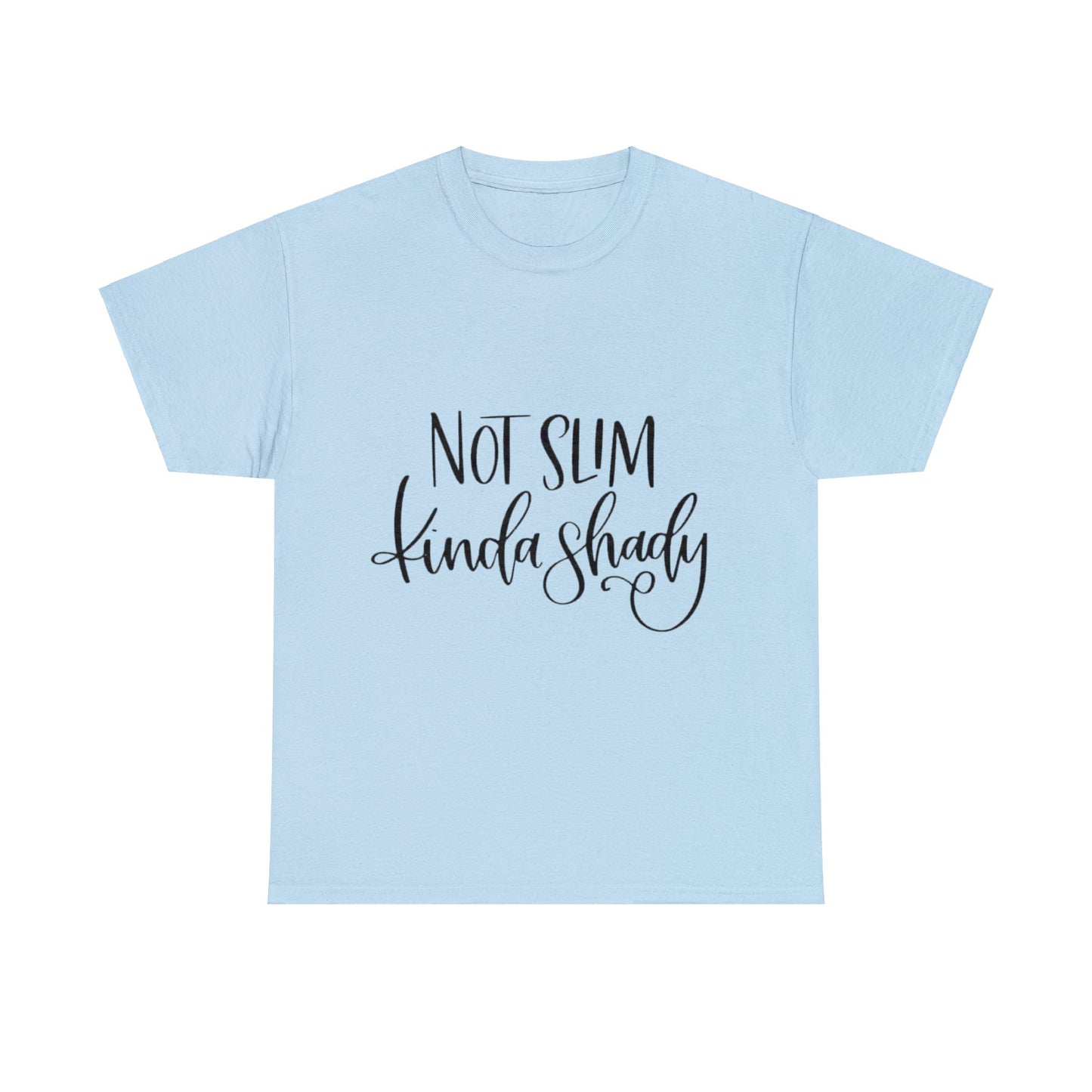 Not Slim Kinda Shady T-Shirt