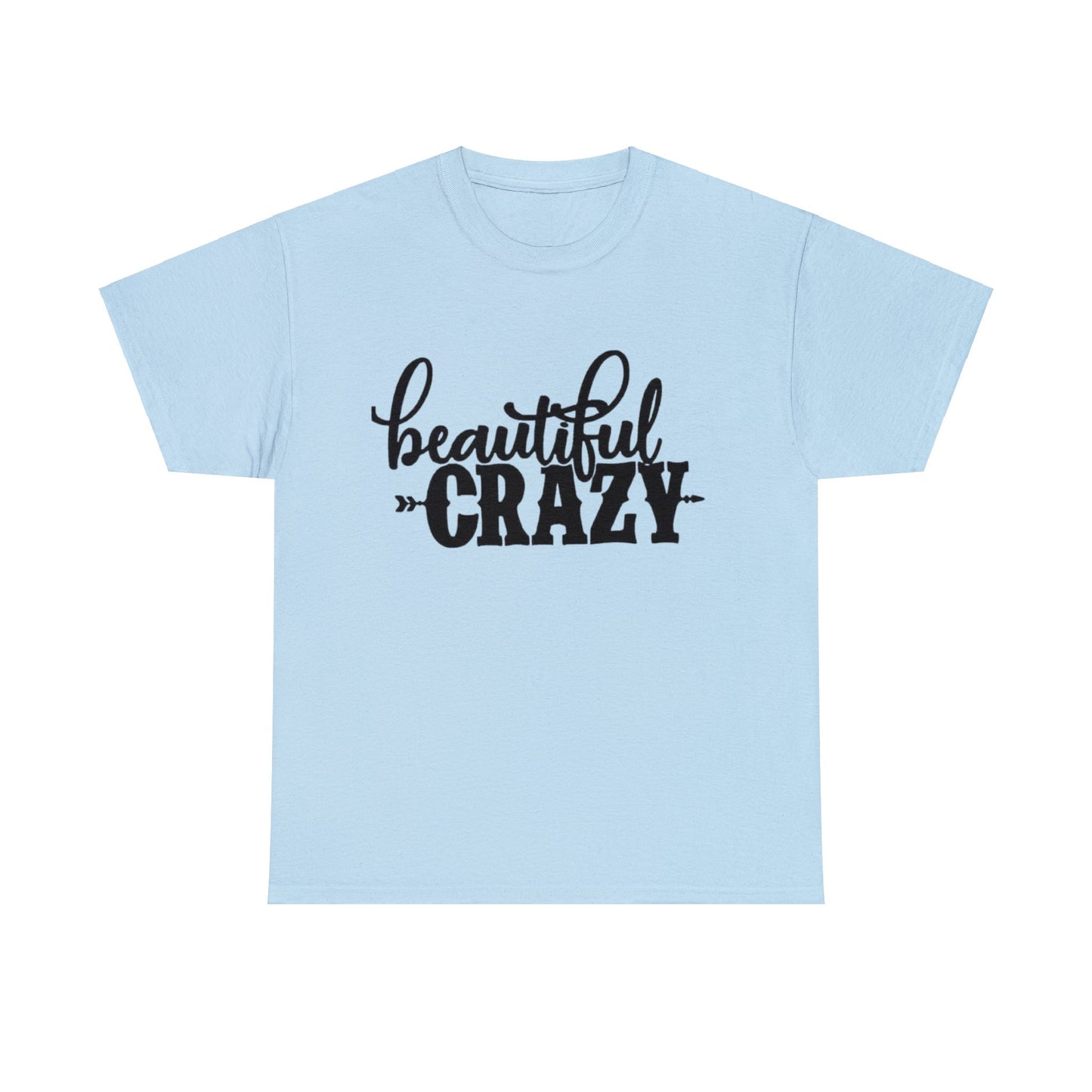 Beautiful Crazy T-Shirt