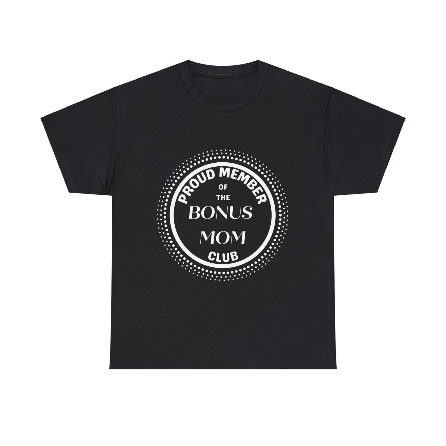 Proud Member of the Bonus Mom Club T-shirt