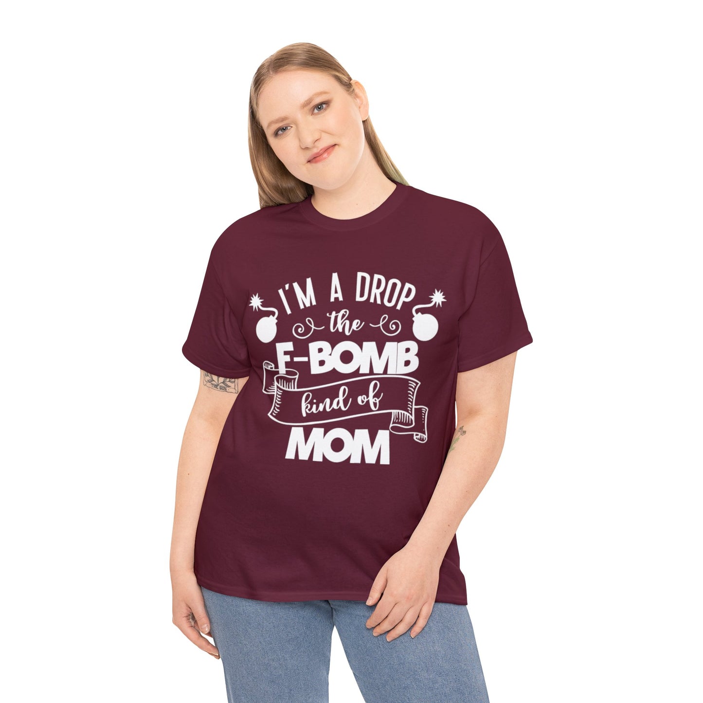 I'm a Drop the F-Bomb Kind of Mom T-Shirt