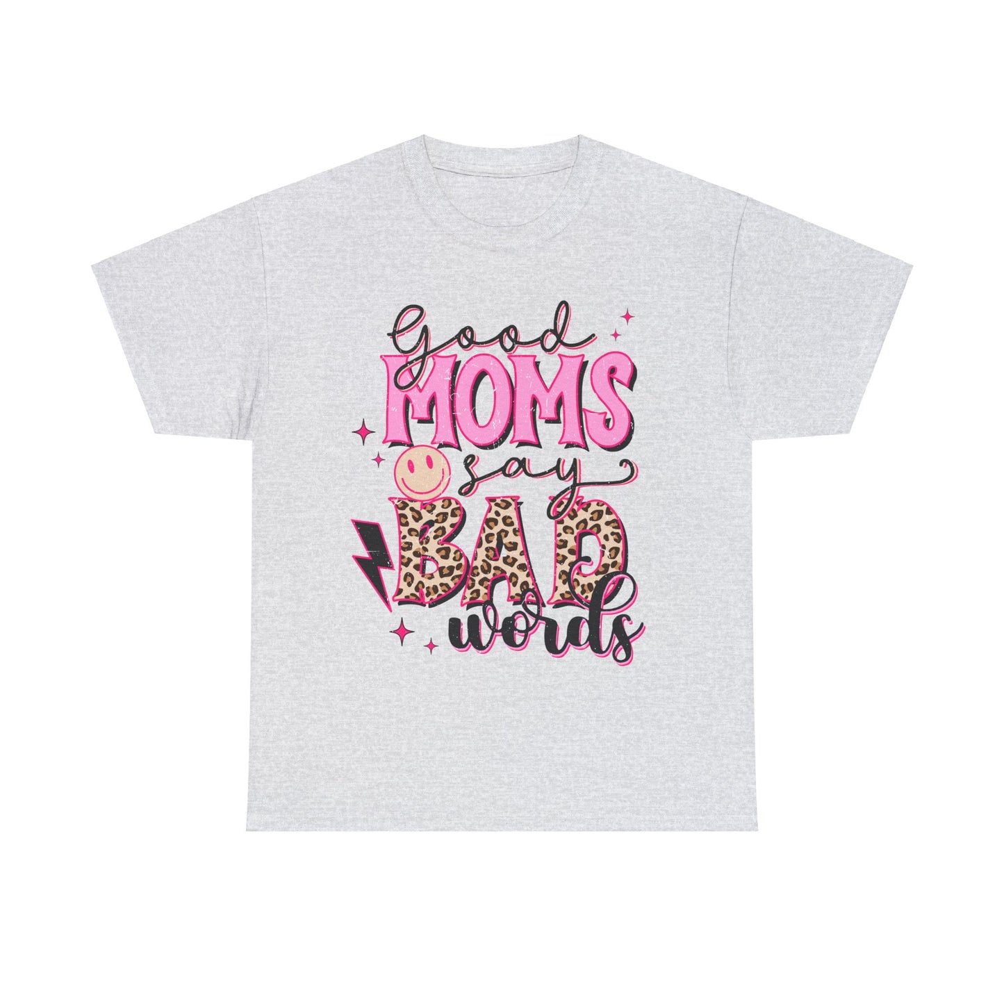 Good Moms Say Bad Words T-Shirt