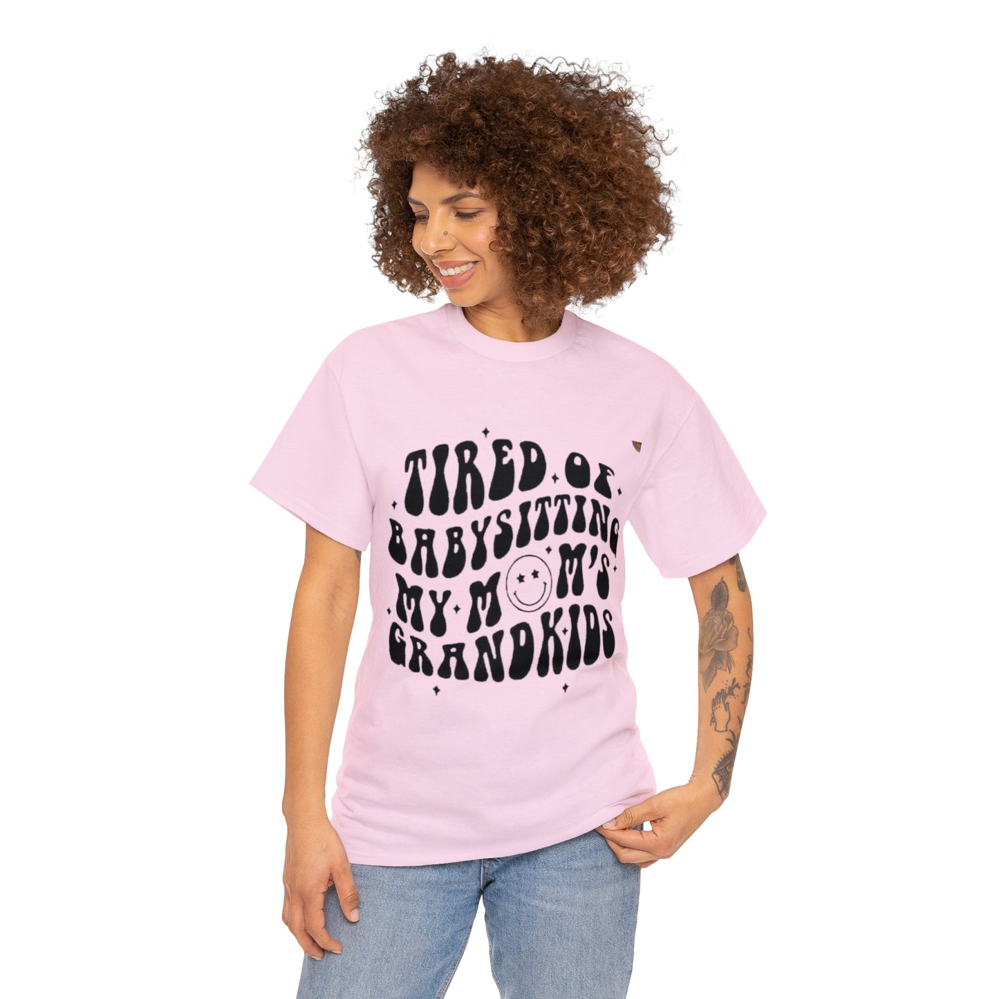 Tired of Babysitting My Moms Grandkids T-shirt