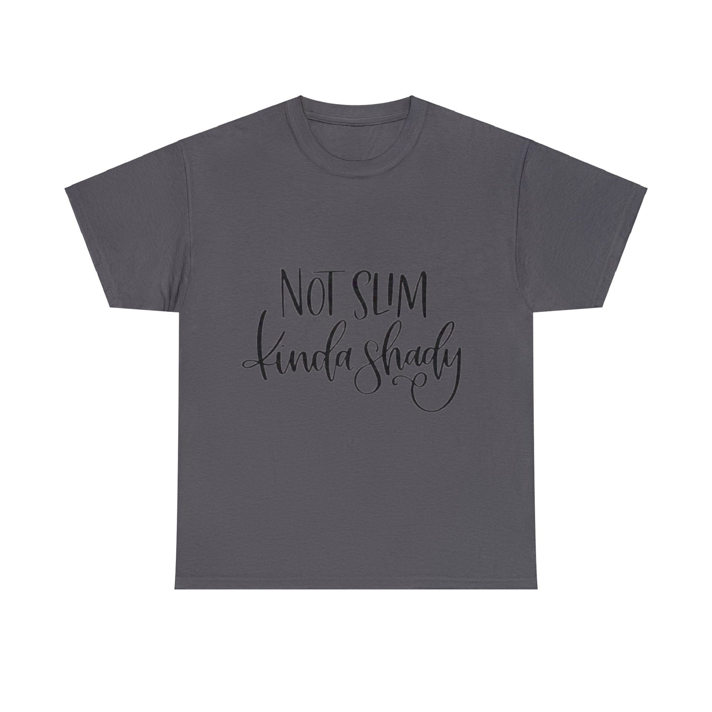 Not Slim Kinda Shady T-Shirt