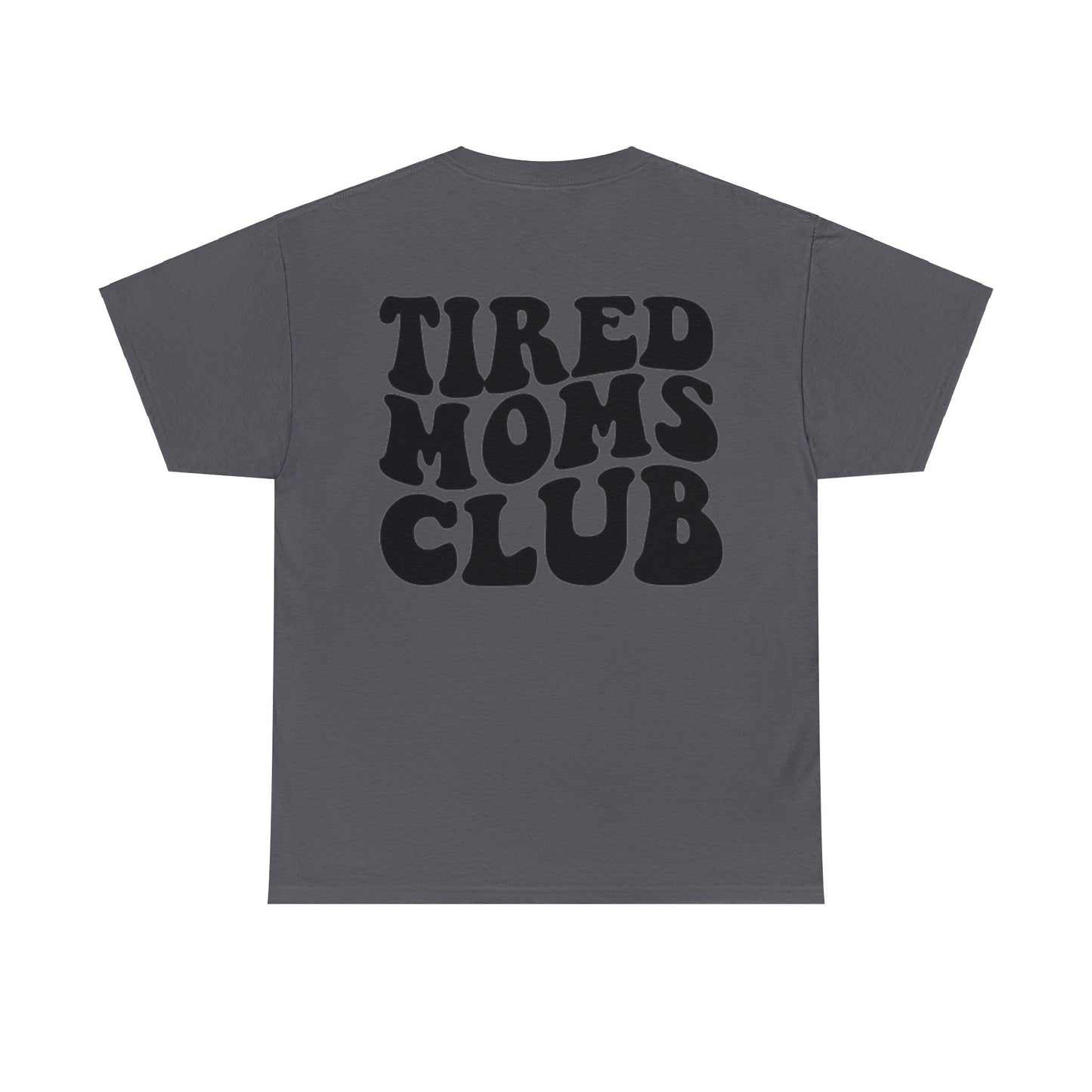 Tired Moms Club with Iced Coffee T-Shirt