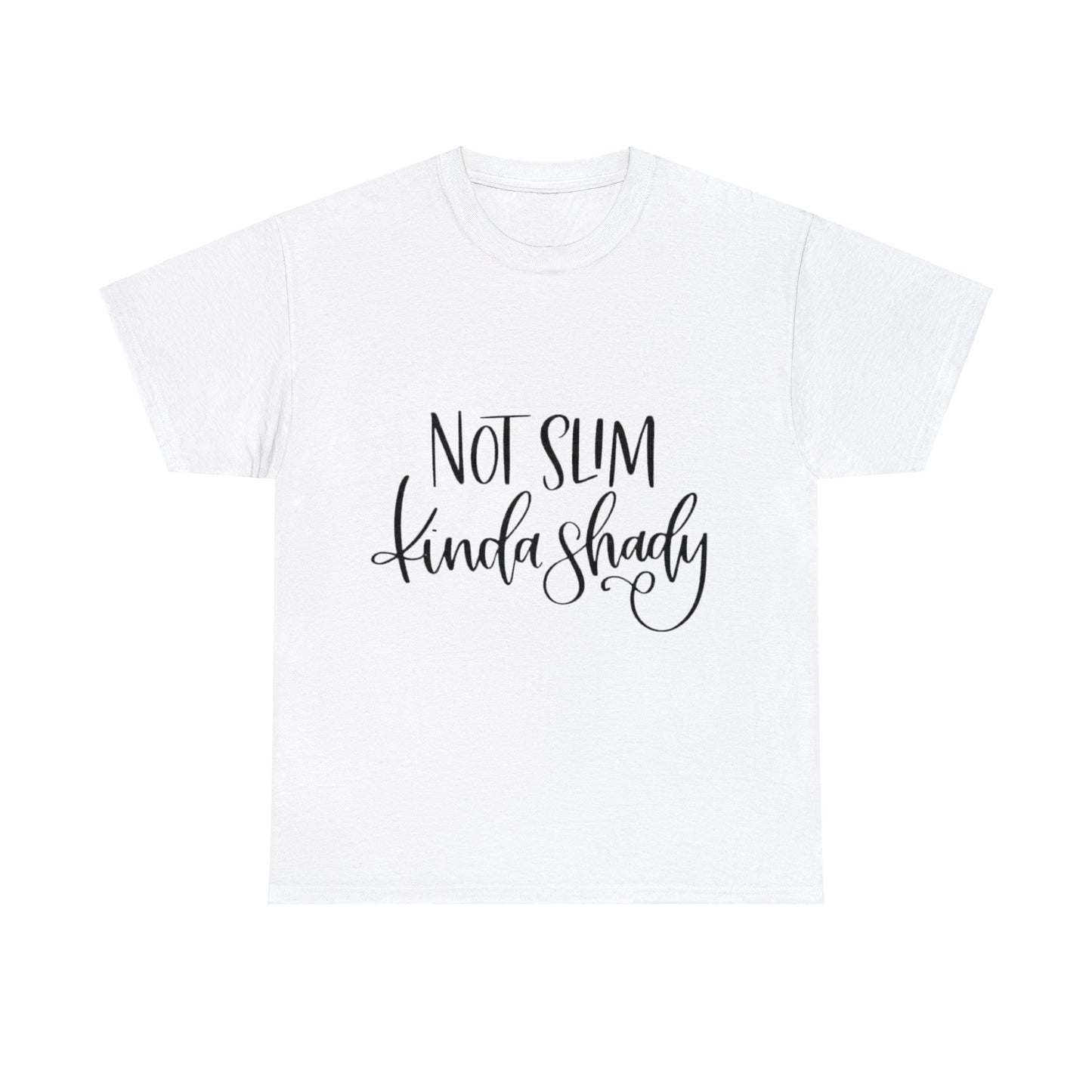 Not Slim Kinda Shady T-Shirt