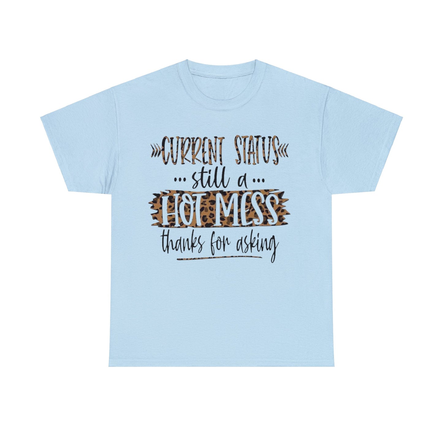 Still a Hot Mess T-Shirt