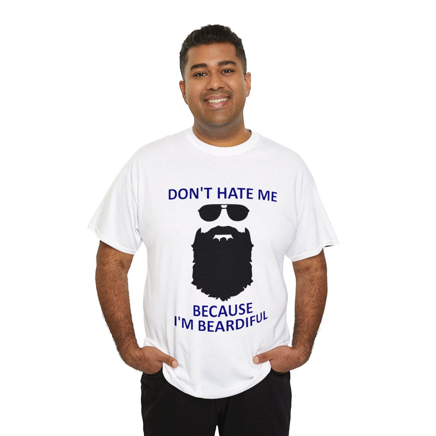 Don't Hate Me Because I'm Beardiful T-Shirt