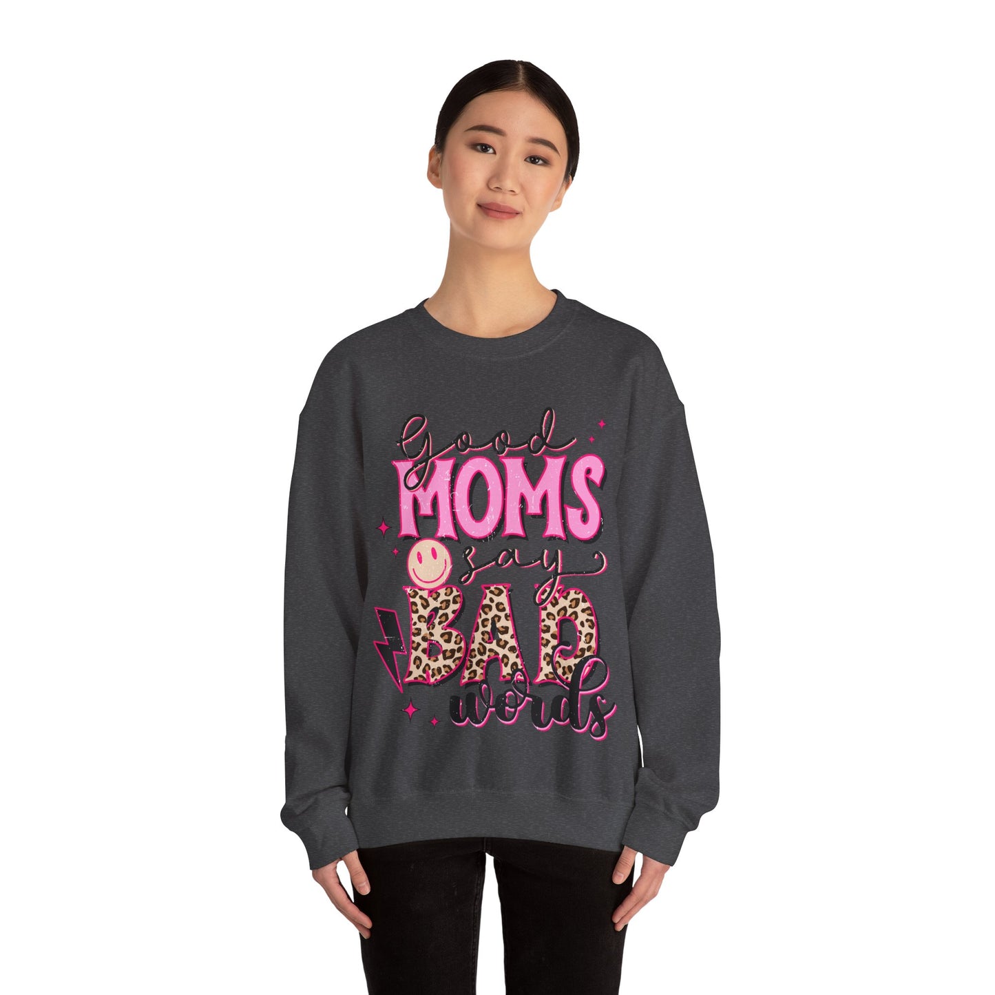 Good Moms Say Bad Words Crewneck Sweatshirt