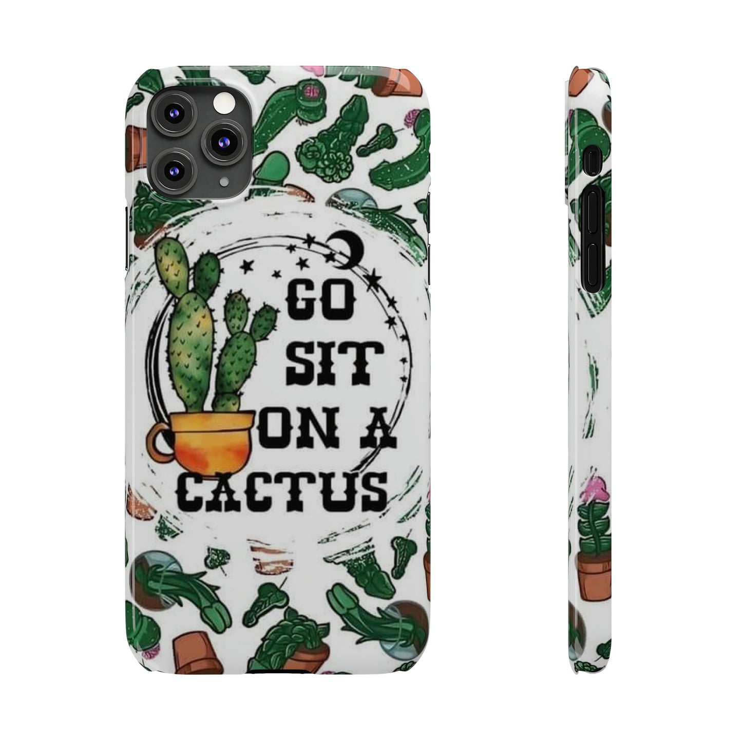 Go Sit on a Cactus Slim Phone Case