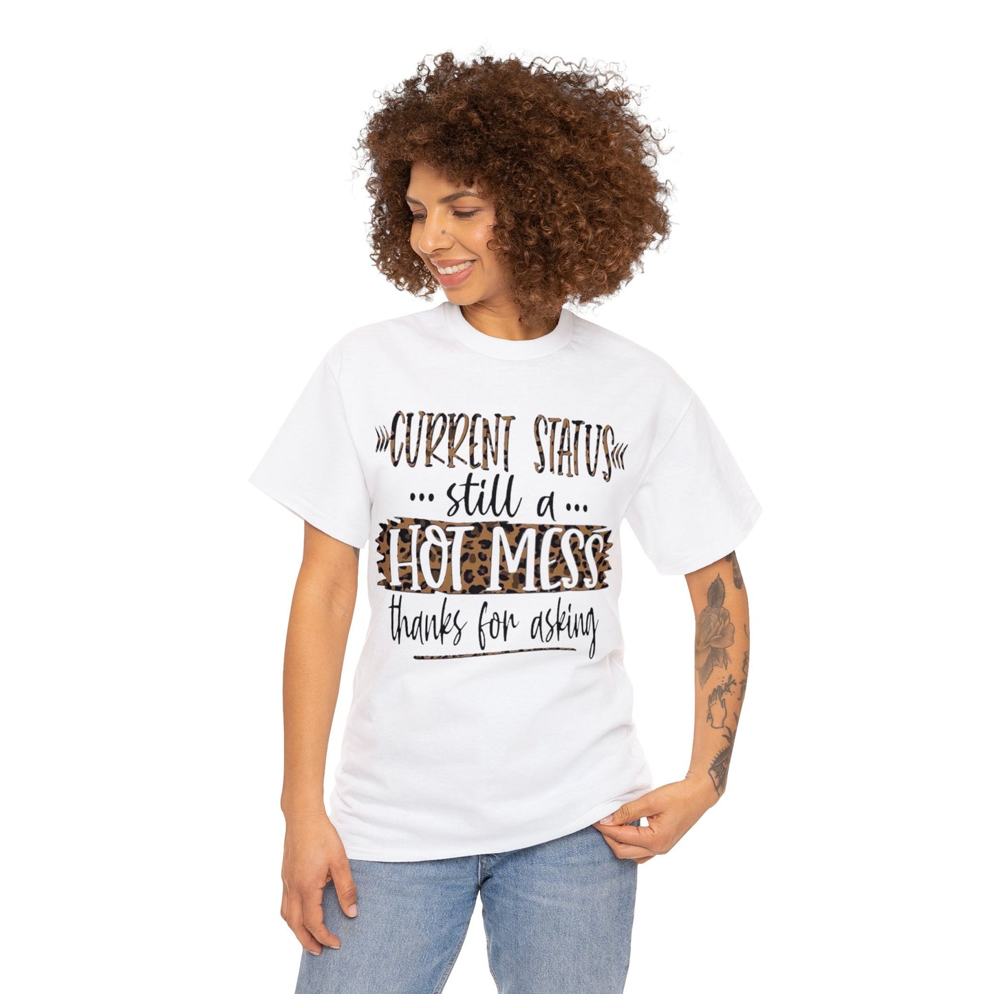 Still a Hot Mess T-Shirt