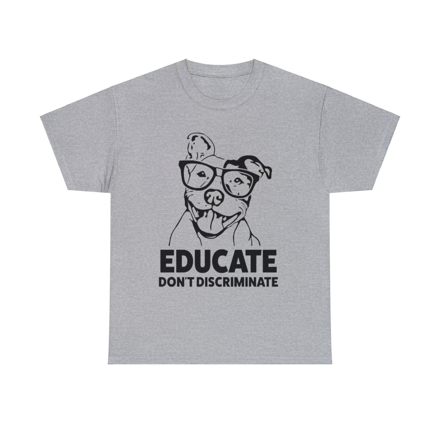 Educate Don't Discriminate T-Shirt