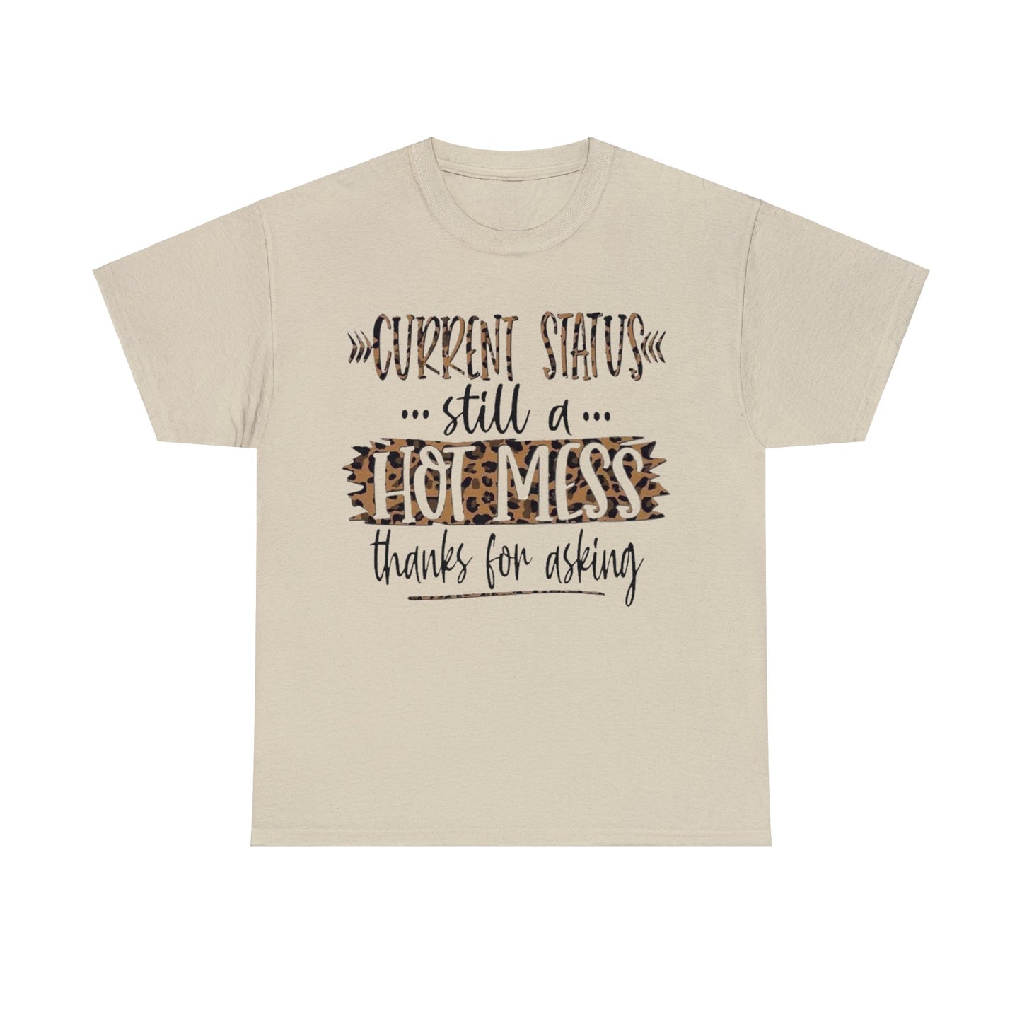 Still a Hot Mess T-Shirt