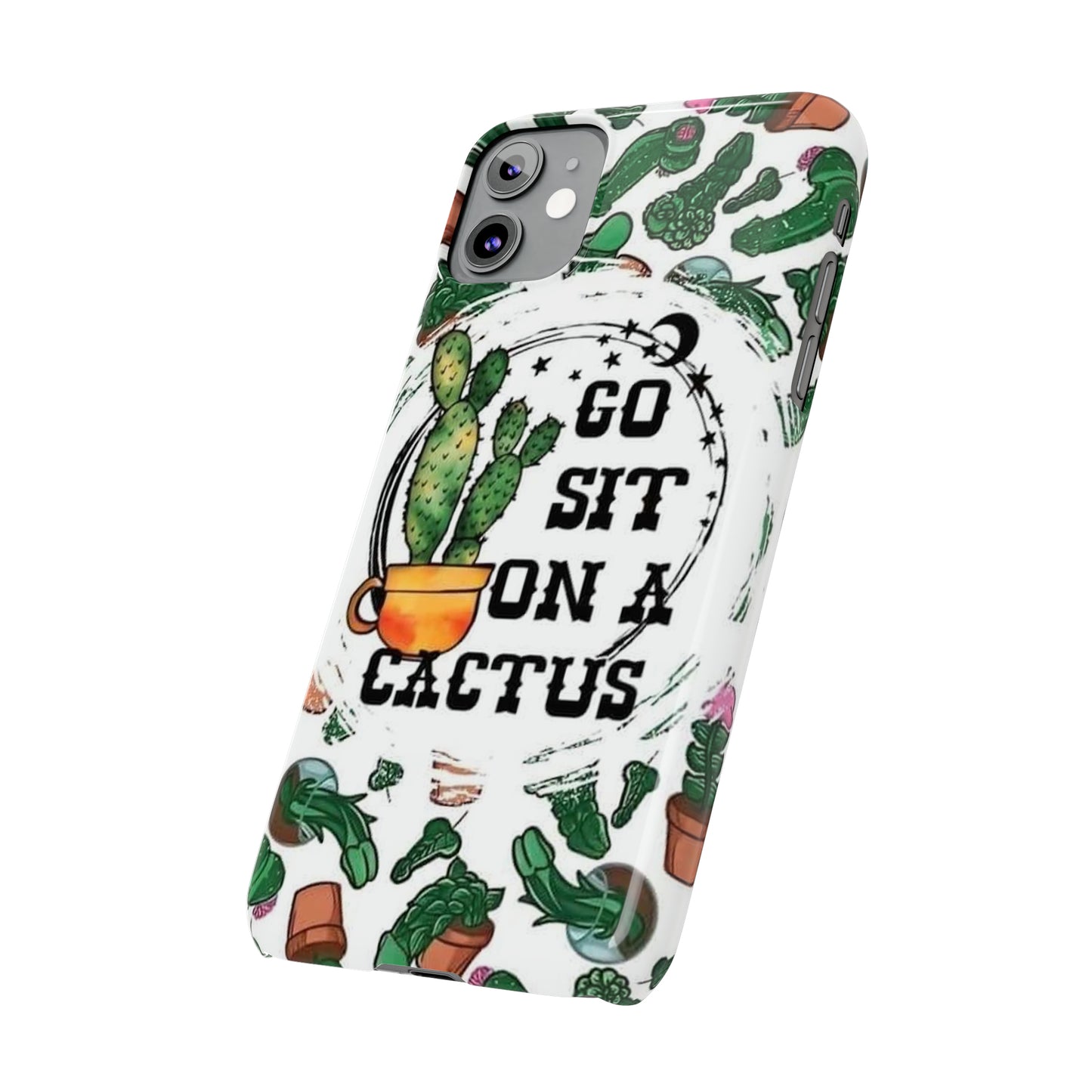 Go Sit on a Cactus Slim Phone Case