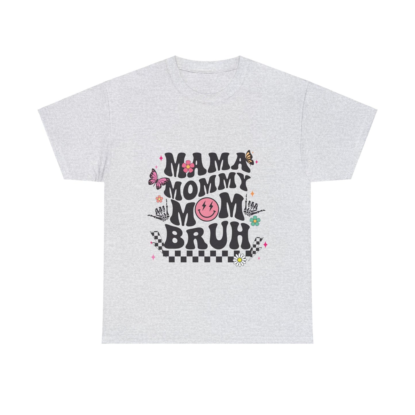 Mama Mommy Mom Bruh T-Shirt