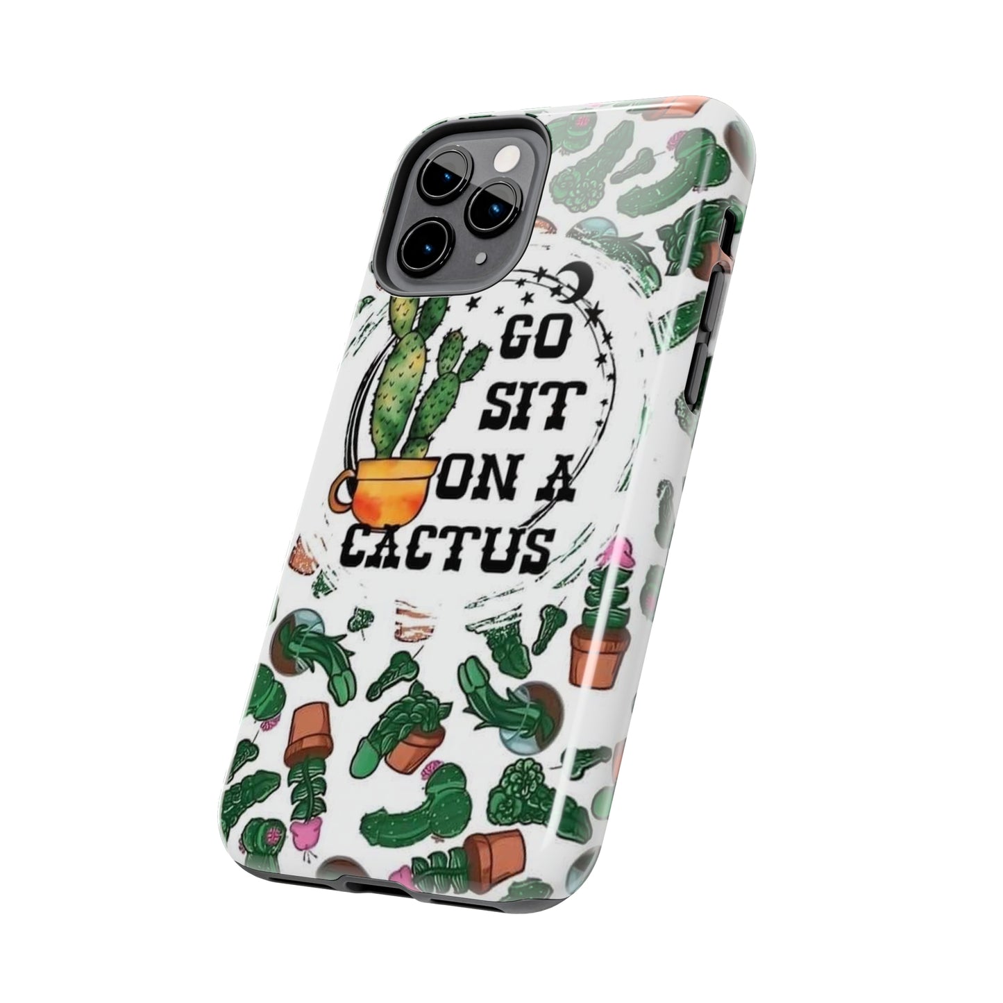 Go Sit on a Cactus Tough Phone Case