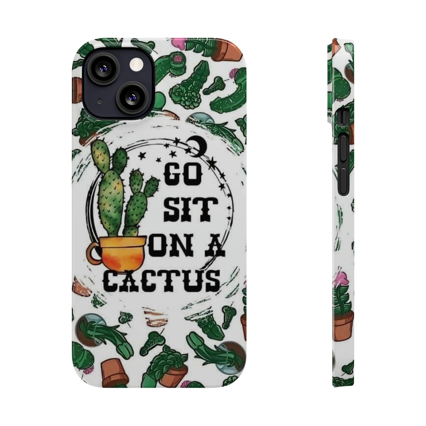 Go Sit on a Cactus Slim Phone Case