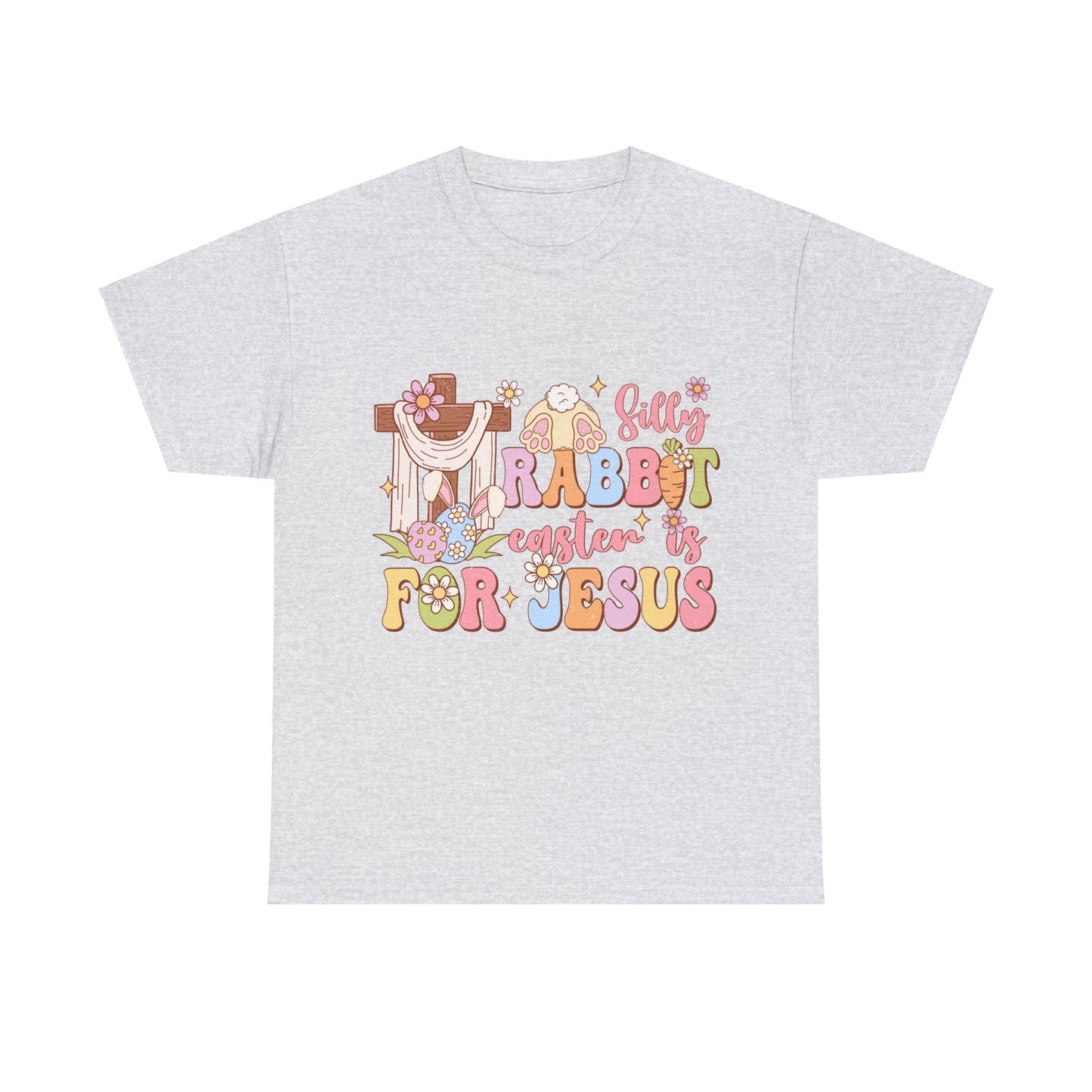 Silly Rabbit Easter is for Jesus T-Shirt