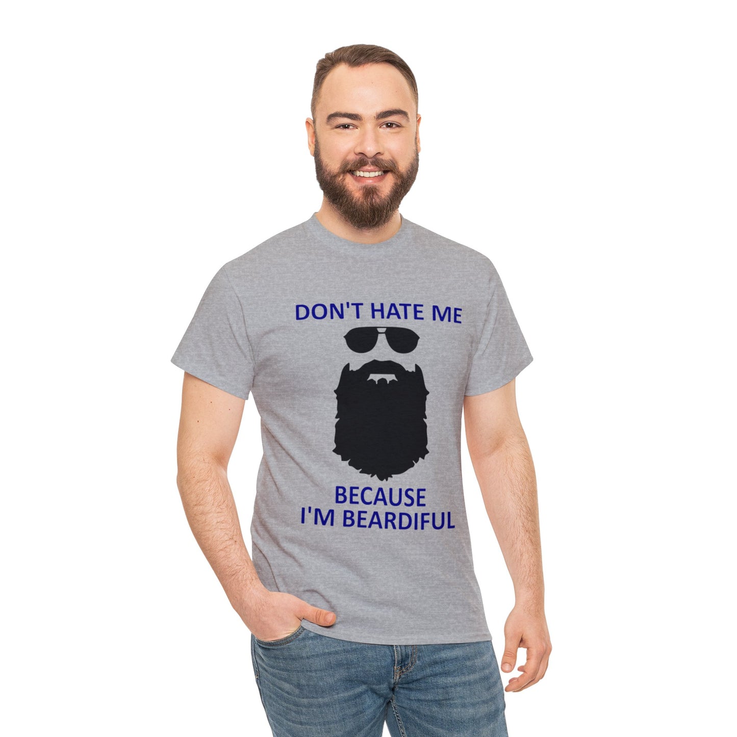 Don't Hate Me Because I'm Beardiful T-Shirt