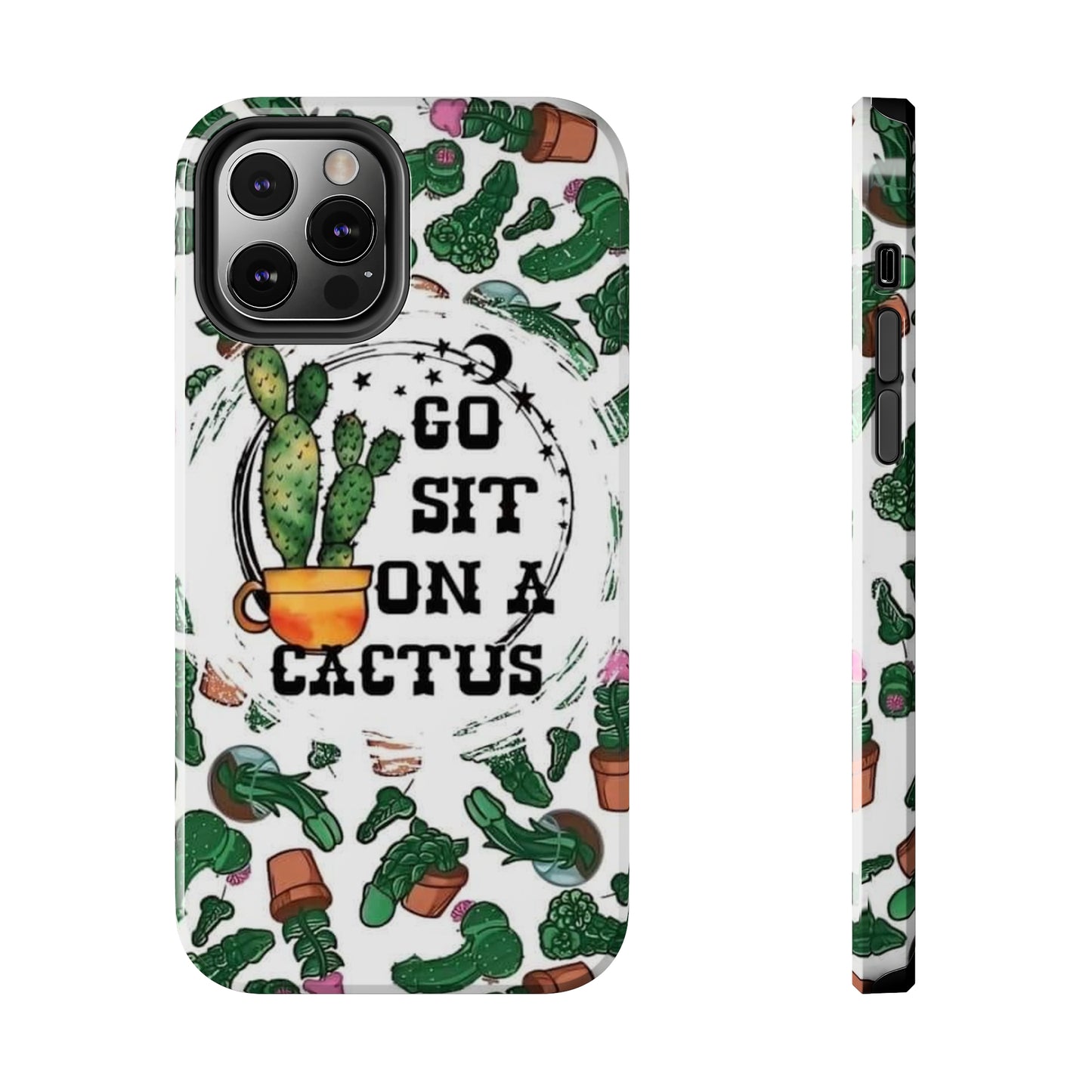 Go Sit on a Cactus Tough Phone Case