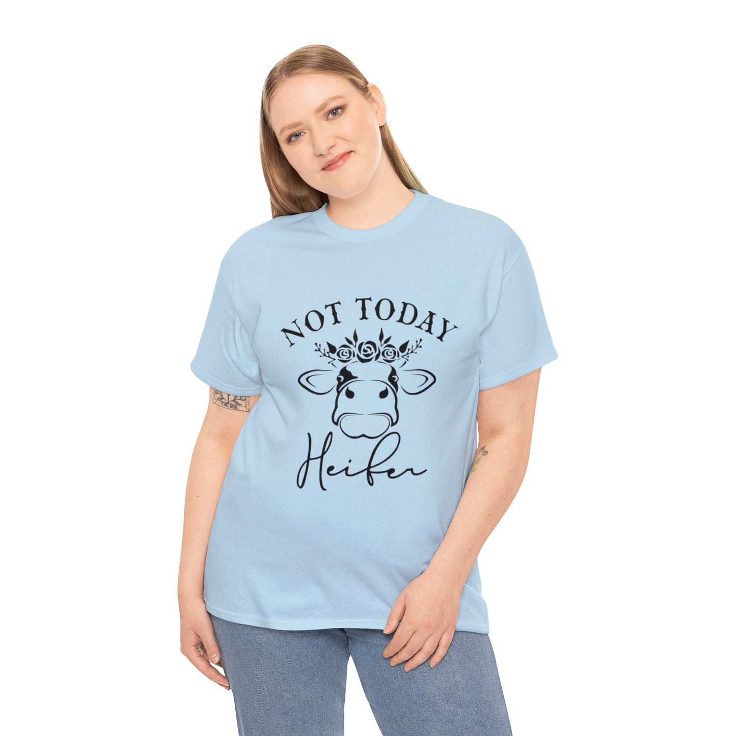 Not Today Heifer T-Shirt