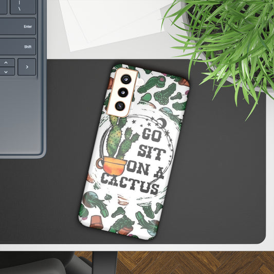 Go Sit on a Cactus Slim Phone Case - Samsung