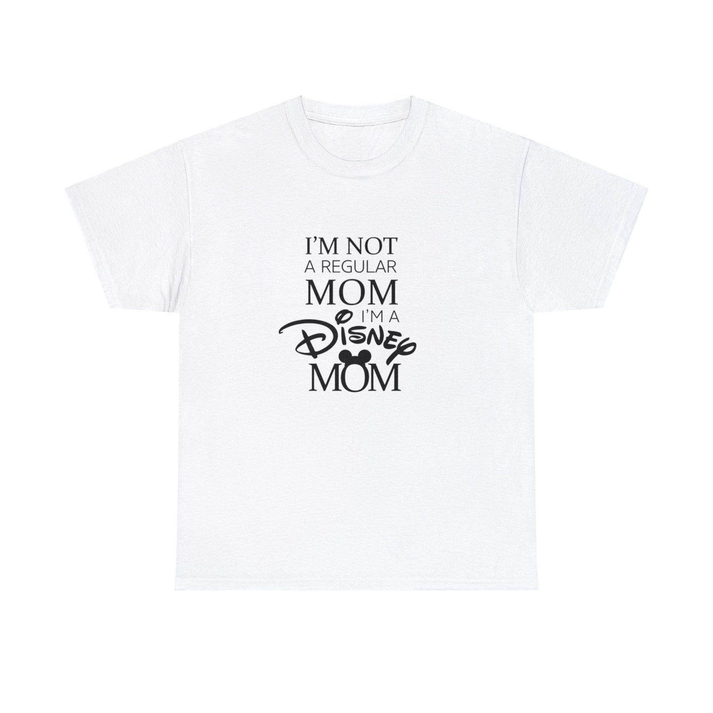 I'm a Disney Mom T-Shirt