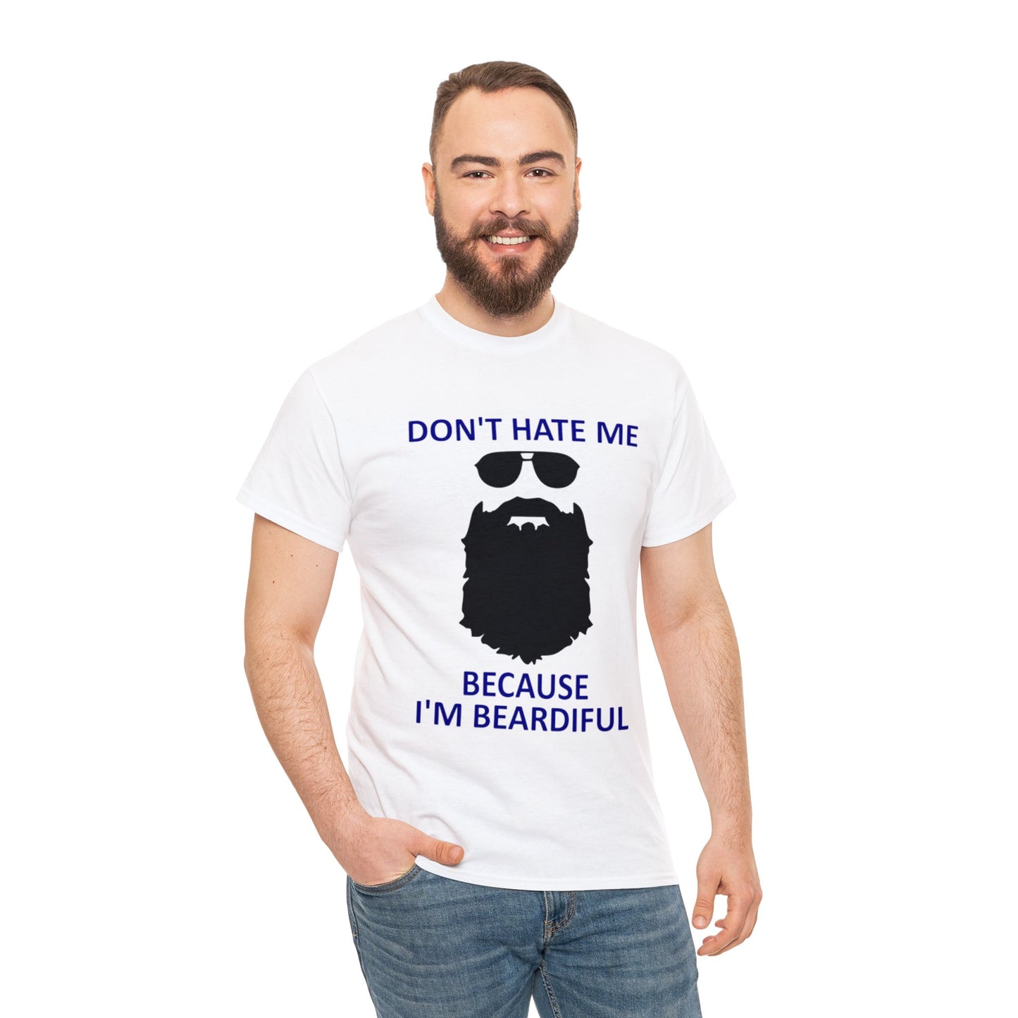 Don't Hate Me Because I'm Beardiful T-Shirt