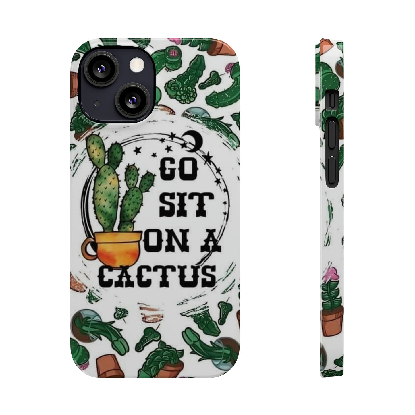 Go Sit on a Cactus Slim Phone Case