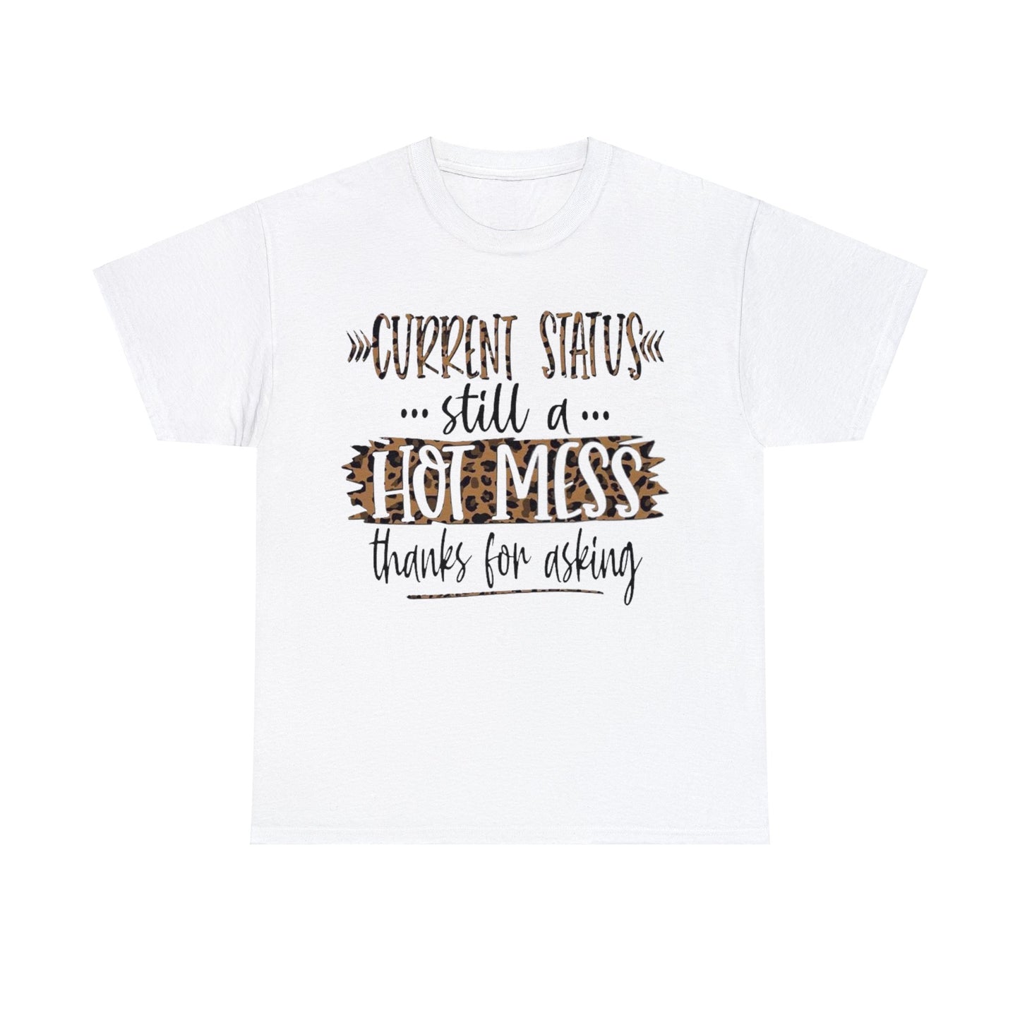 Still a Hot Mess T-Shirt