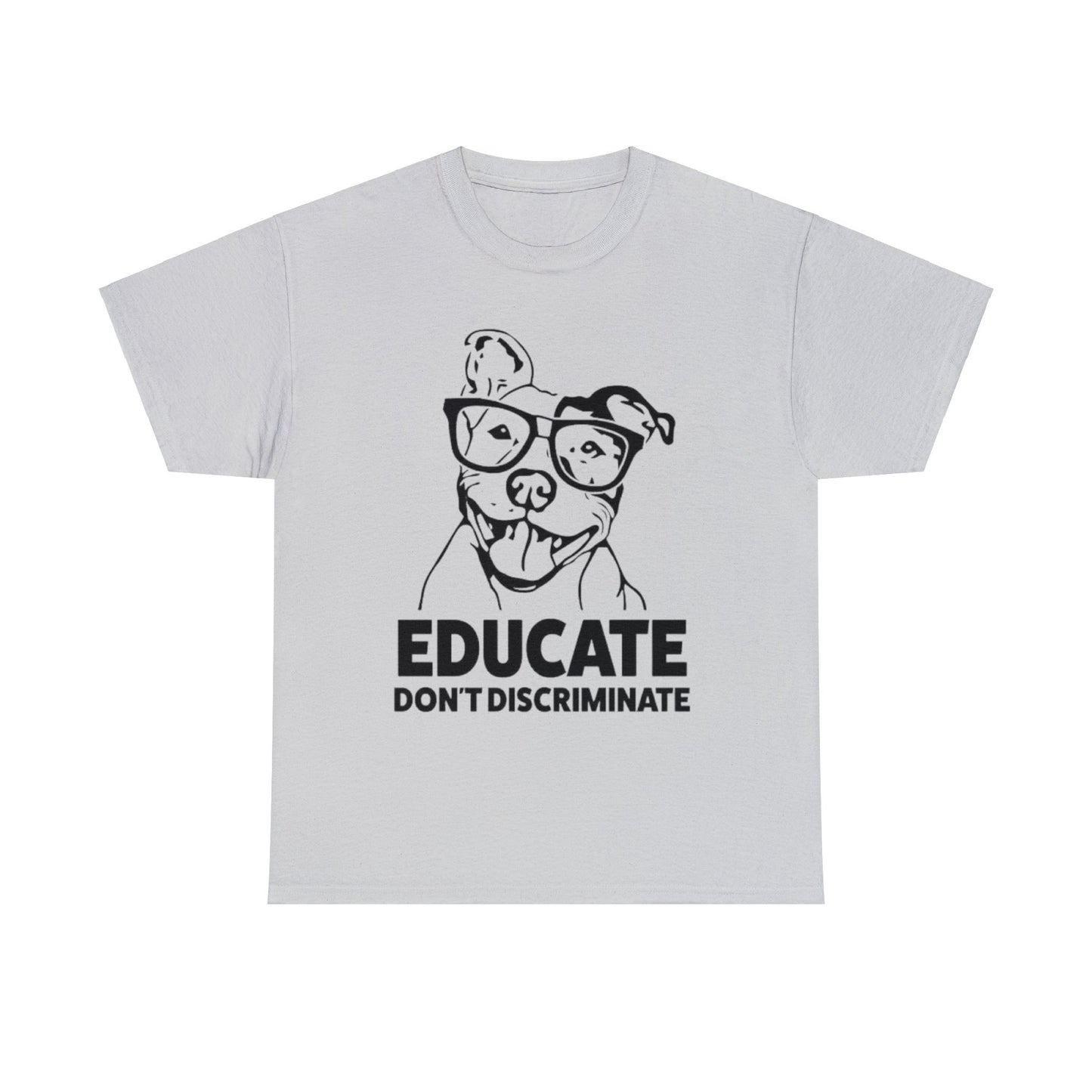 Educate Don't Discriminate T-Shirt