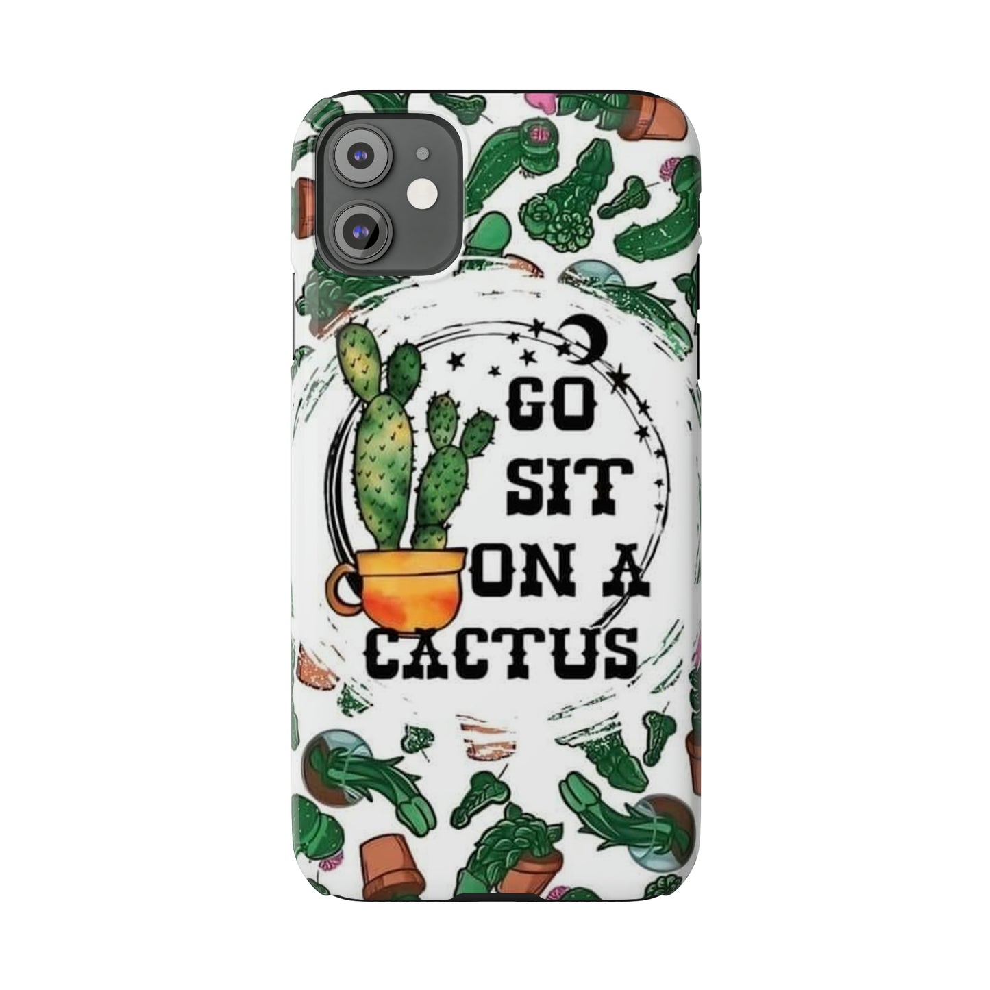 Go Sit on a Cactus Slim Phone Case